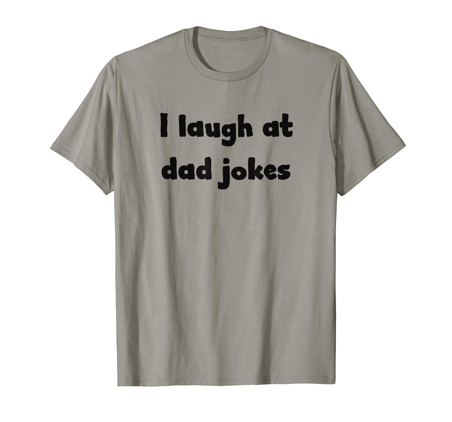 I Laugh Dad Jokes T-Shirt - Custom Art Print Unisex - T-Shirt, Sweatshirt, Hoodie