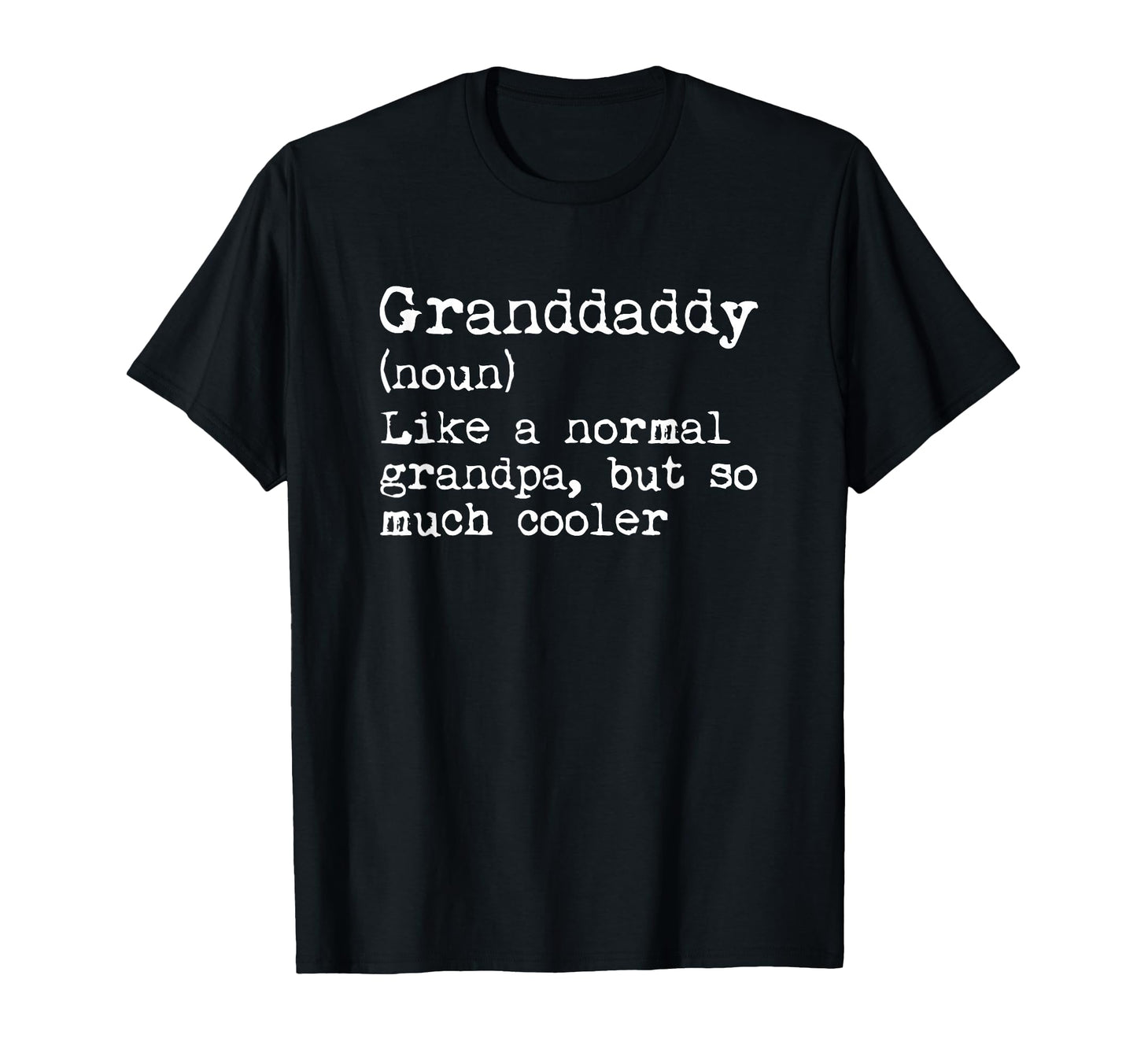 Granddaddy Definition Noun Like T-Shirt - Unique Graphic for Adults - T-Shirt, Sweatshirt, Hoodie