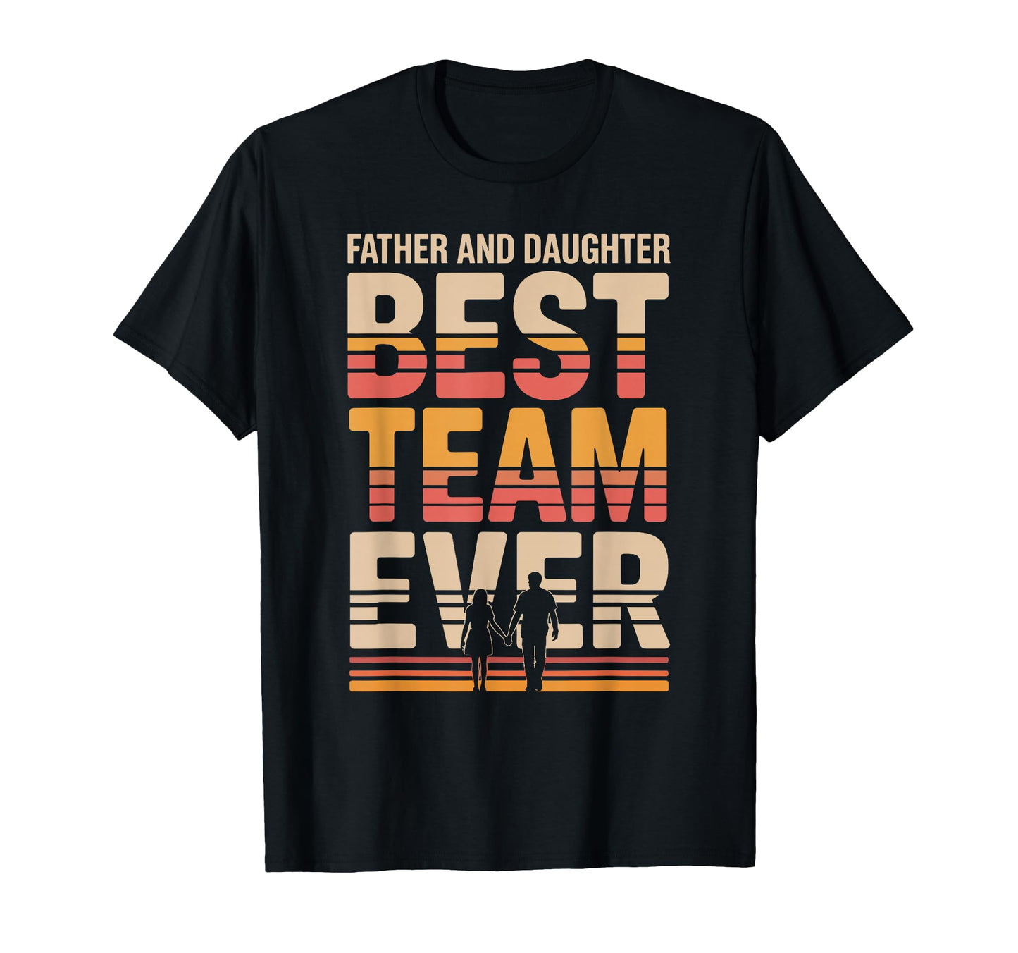 Father And Daughter Best Team T-Shirt - Casual Everyday Wear for Adults - T-Shirt, Sweatshirt, Hoodie