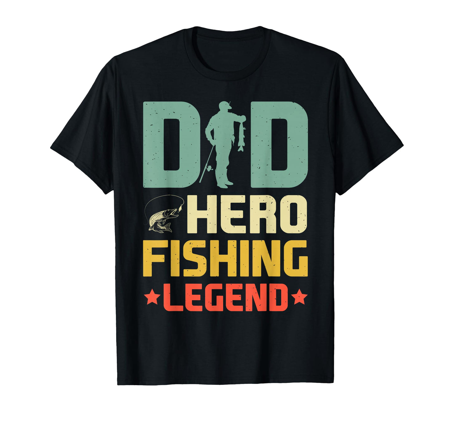Dad Hero Fishing Legend T-Shirt - Novelty Apparel Men Women - T-Shirt, Sweatshirt, Hoodie