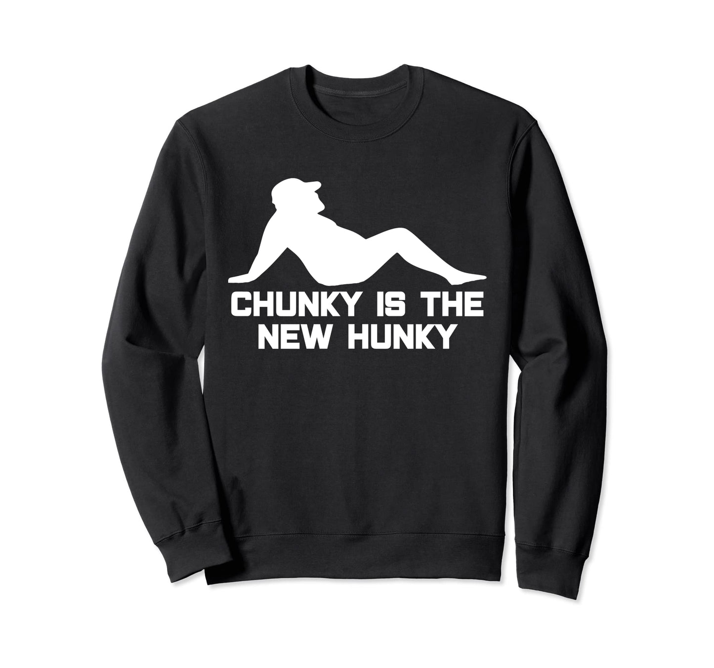 Dad Bod Chunky Is New Hunky Dadbod Sweatshirt - Custom Art Print Unisex - T-Shirt, Sweatshirt, Hoodie