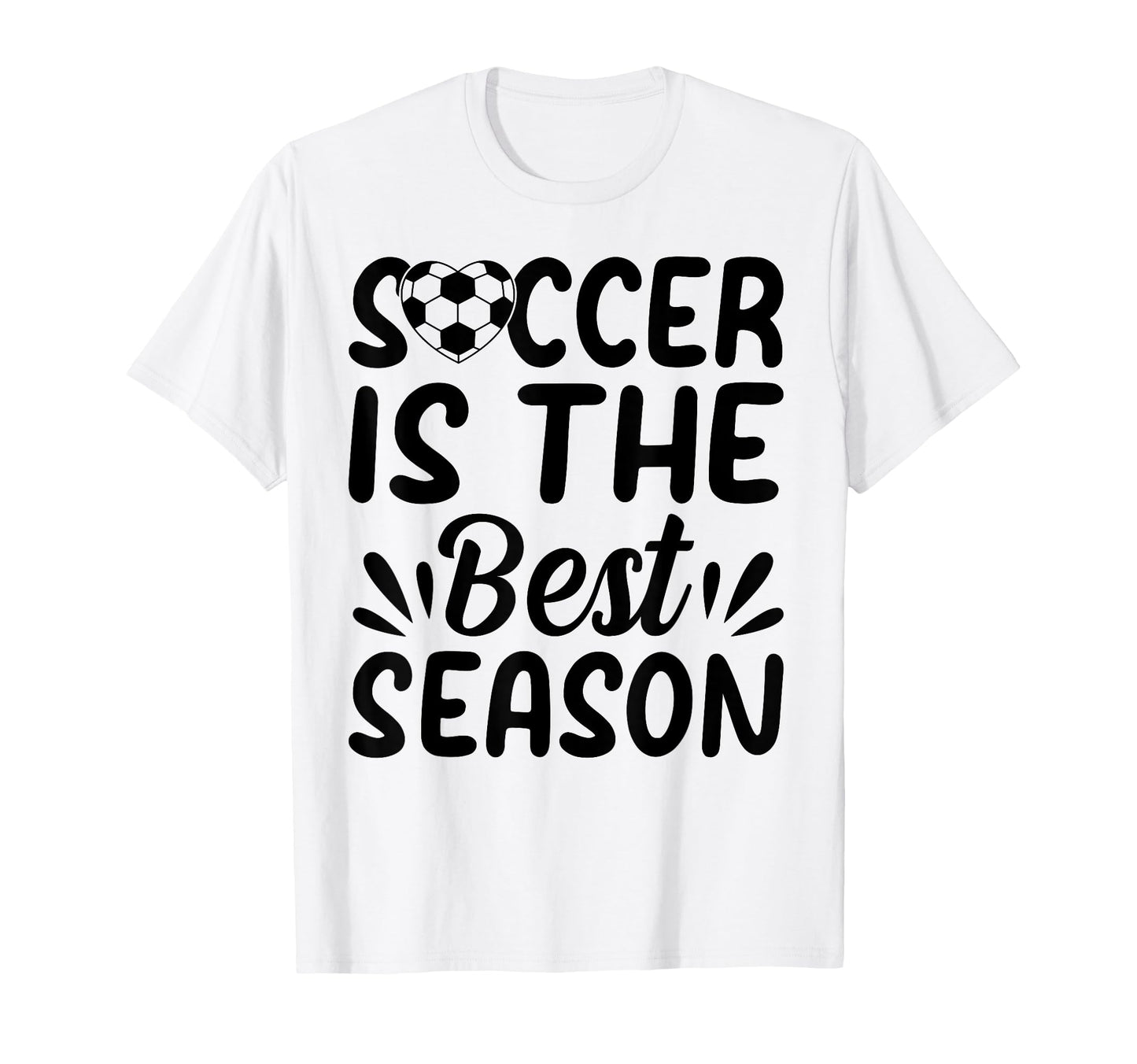Soccer Is Best Season Soccer Player T-Shirt - Custom Art Print Men Women - T-Shirt, Sweatshirt, Hoodie