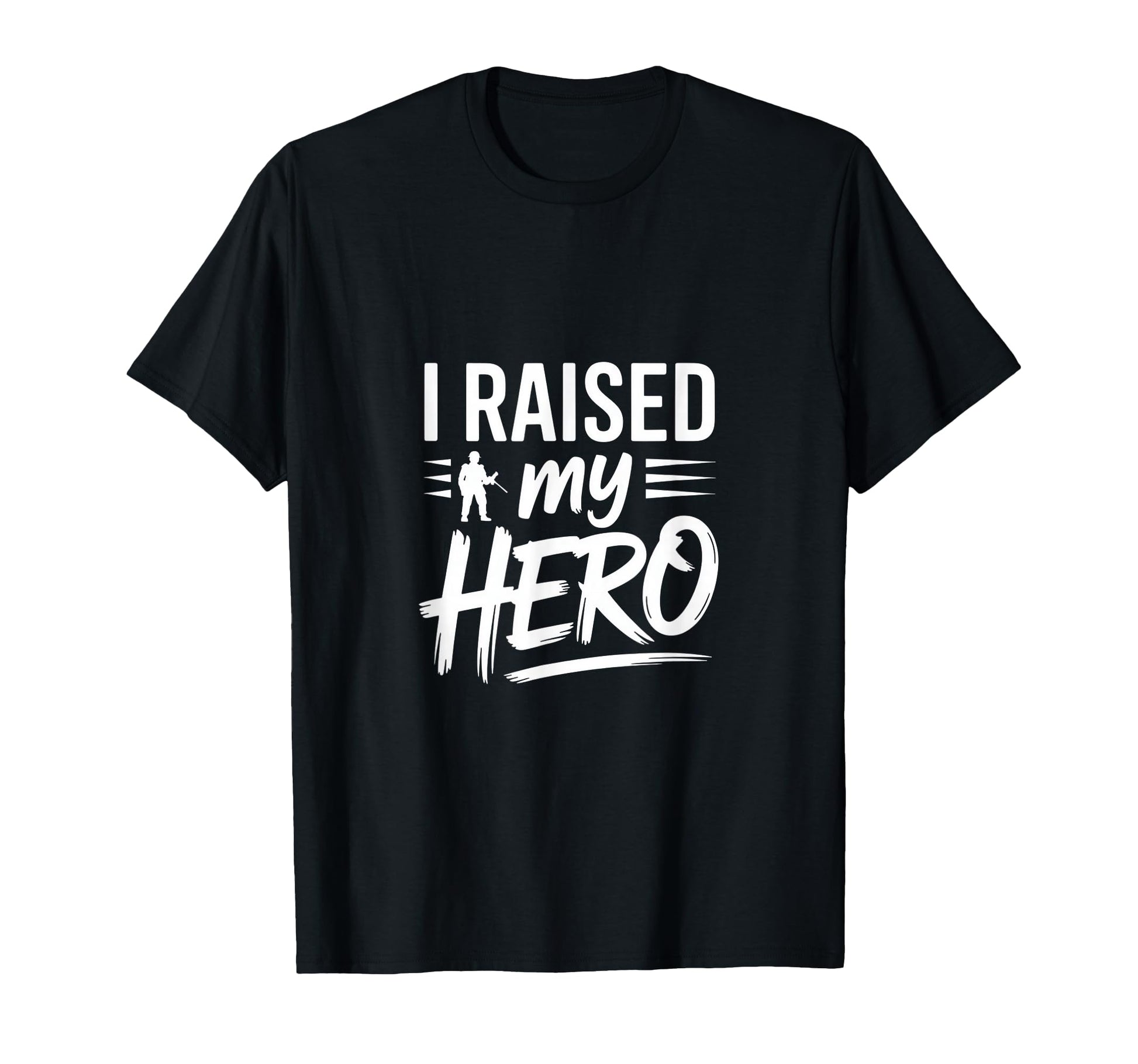 I Raised My Hero Proud Military Parent T-Shirt - Minimalist Print Unisex - T-Shirt, Sweatshirt, Hoodie