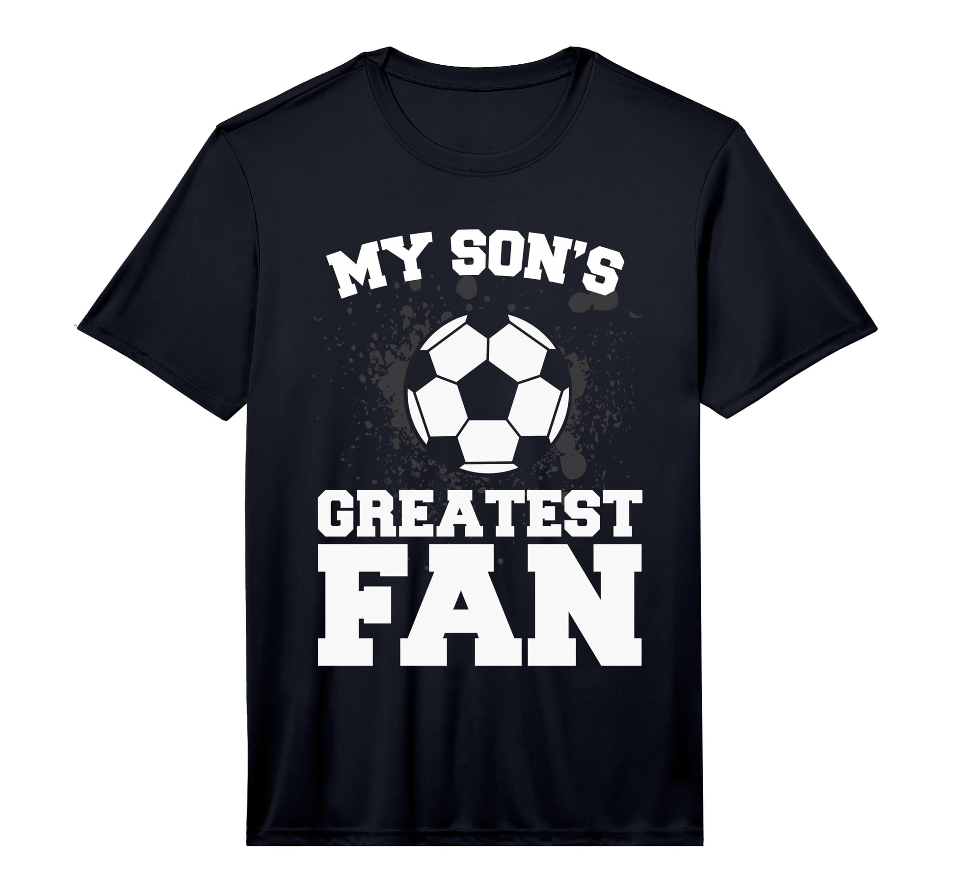 Soccer Mom Or Dad My Sons Greatest Fan T-Shirt - Graphic Print Unisex - T-Shirt, Sweatshirt, Hoodie