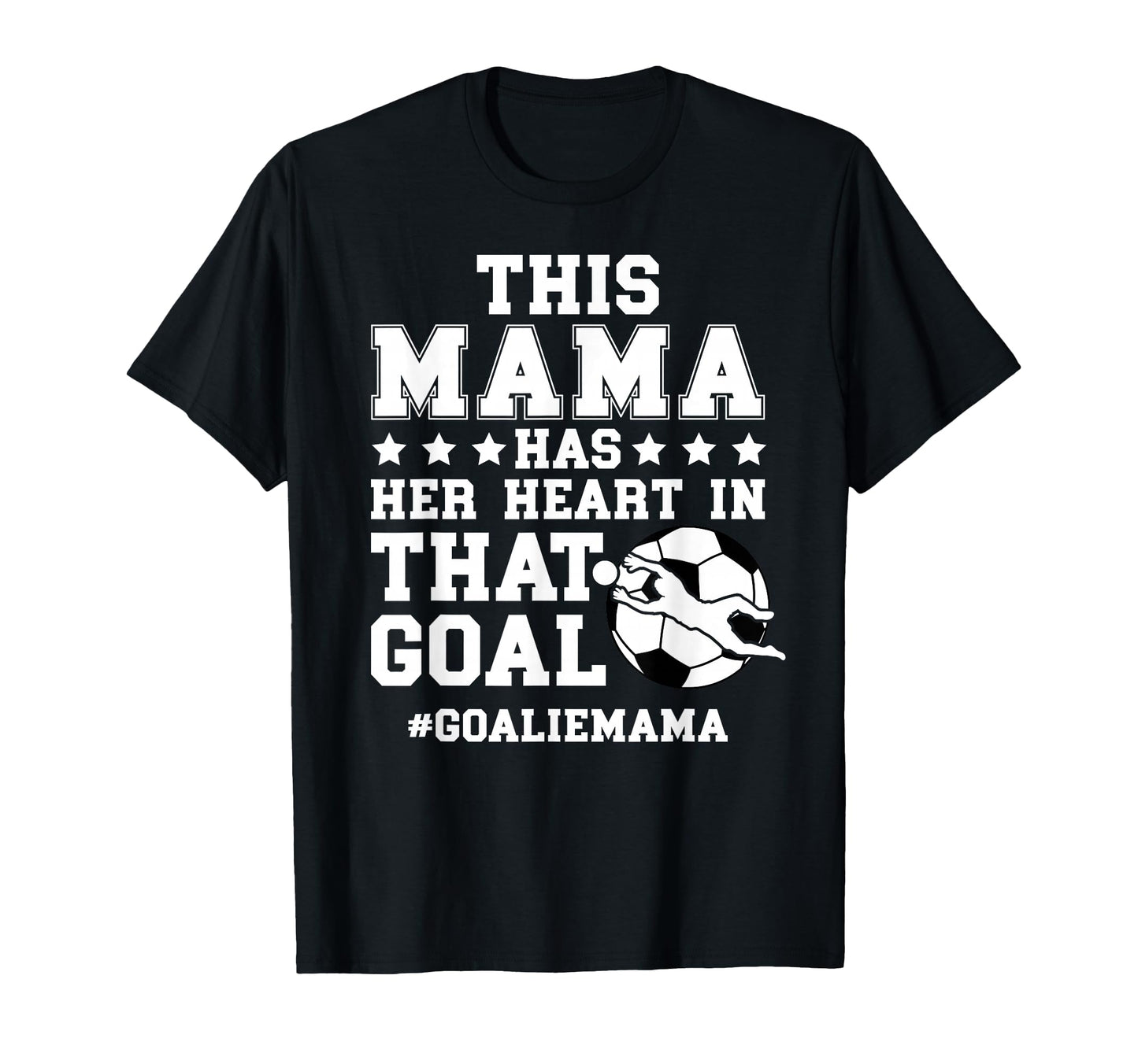 Proud Soccer Goalie Mama Soccer T-Shirt - Minimalist Print Men Women - T-Shirt, Sweatshirt, Hoodie