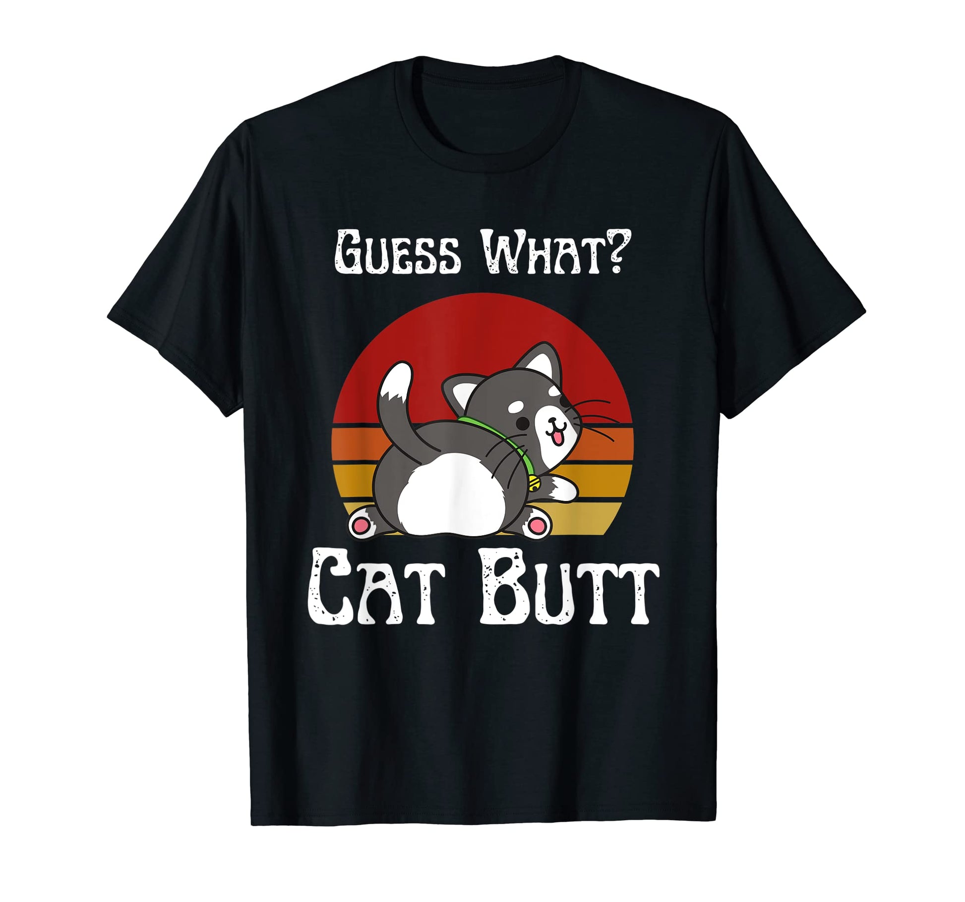 Guess What Cat Butt Funny T-Shirt - Trendy Graphic for Adults - T-Shirt, Sweatshirt, Hoodie
