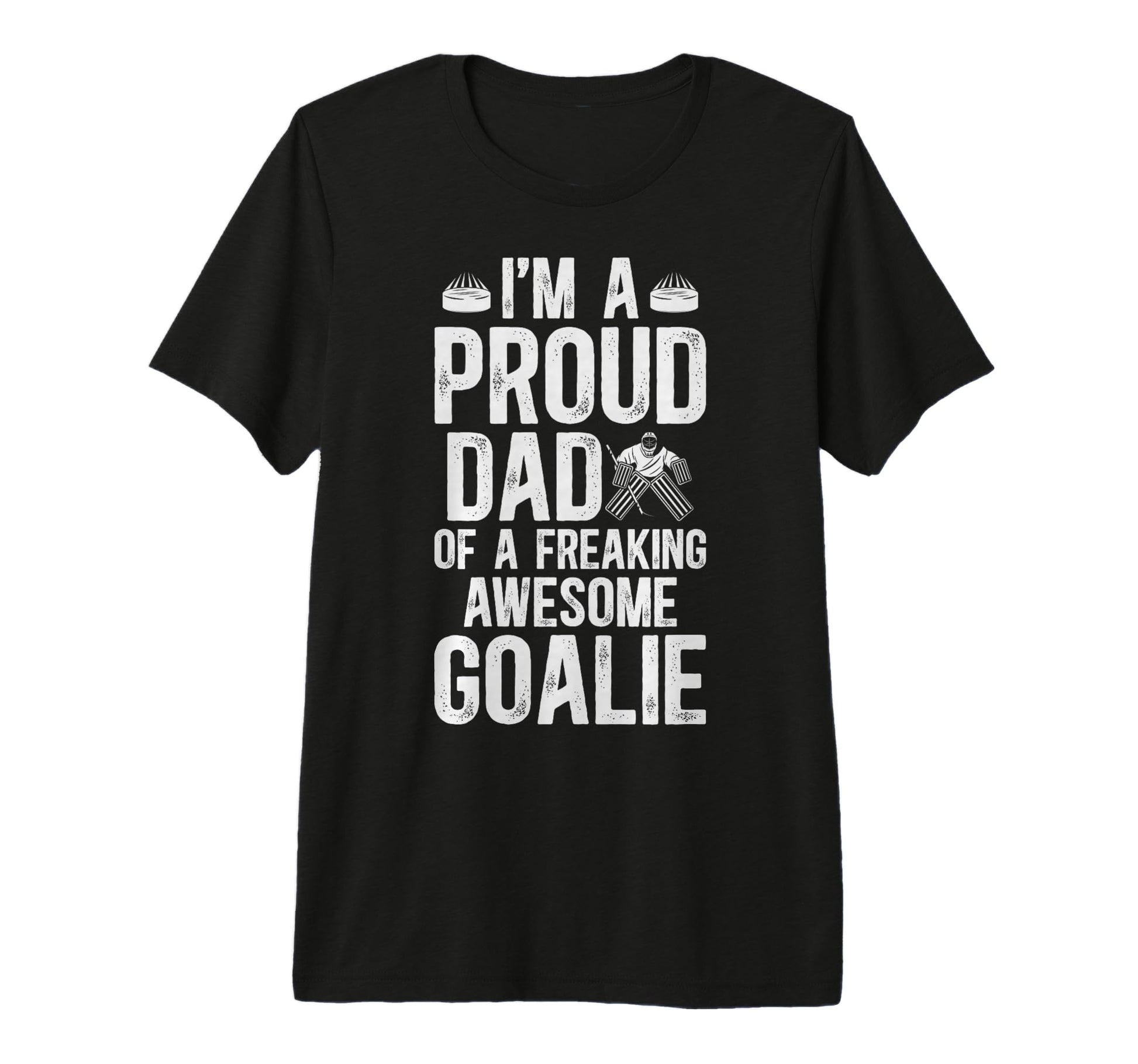 Mens Proud Dad Hockey Goalie Dad Ice T-Shirt - Novelty Apparel Unisex - T-Shirt, Sweatshirt, Hoodie
