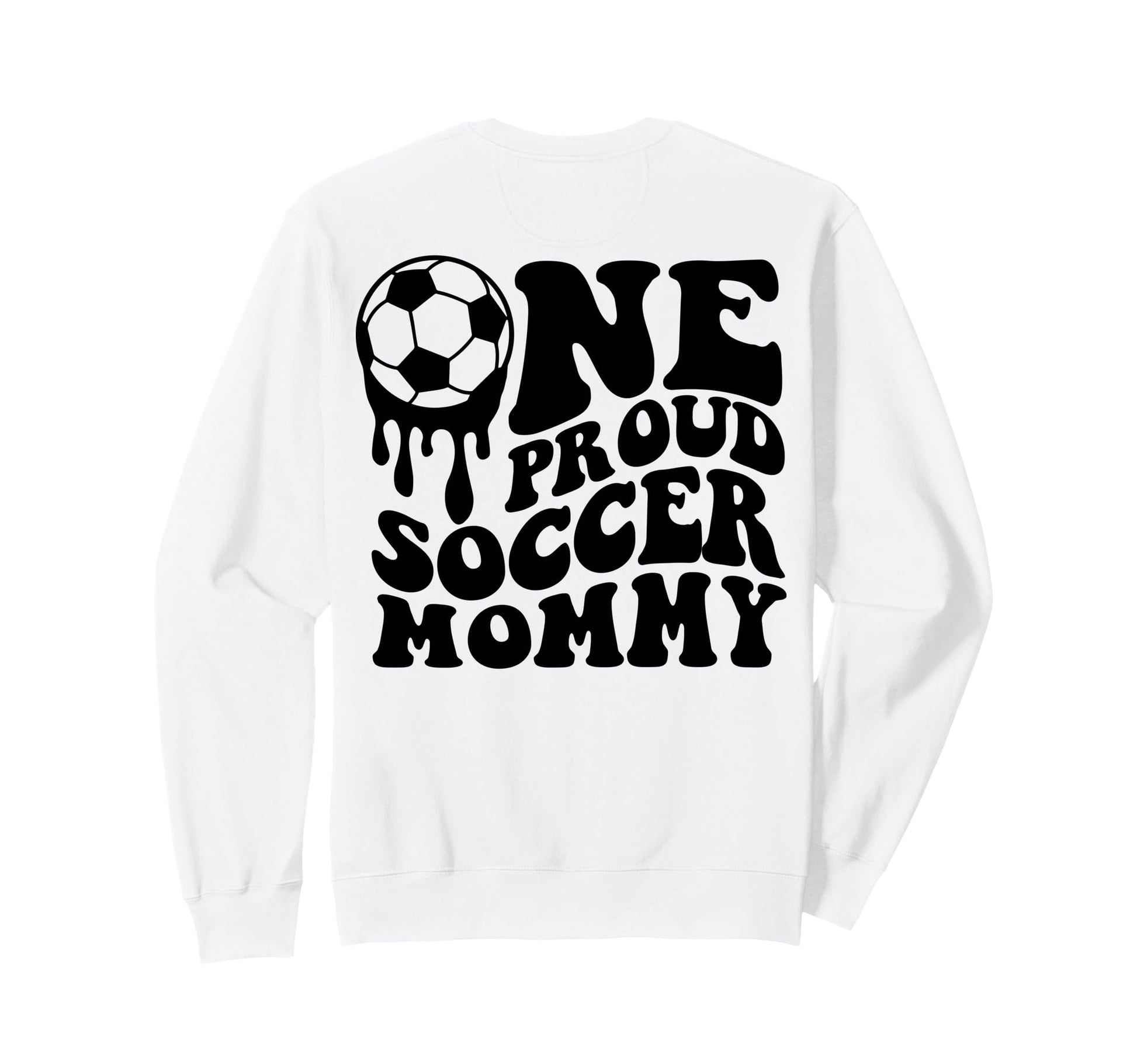 Proud Soccer Mommy Mother Mom Mama Sweatshirt - Trendy Graphic for Adults - T-Shirt, Sweatshirt, Hoodie