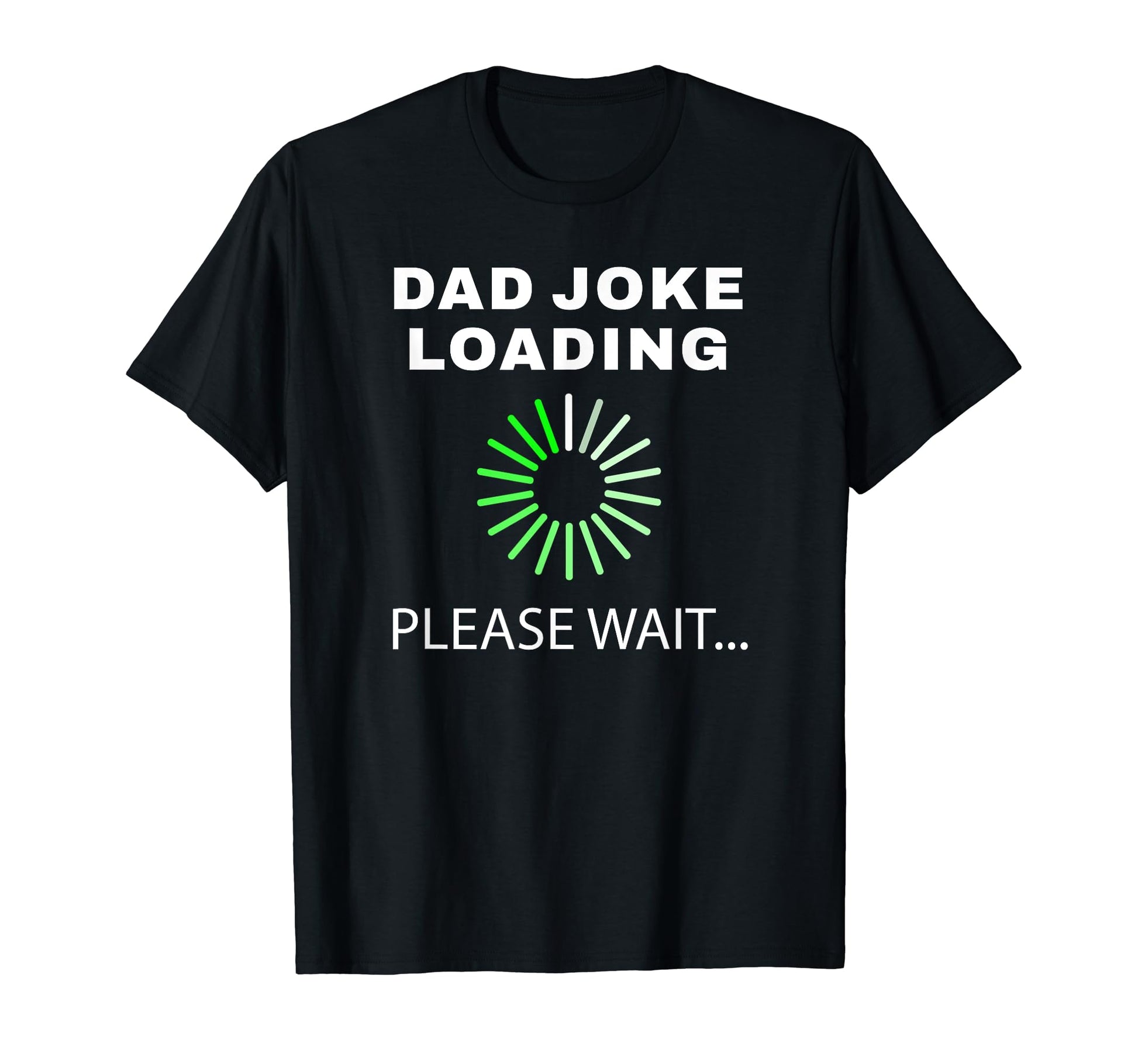 Mens Dad Joke Loading Funny Fathers T-Shirt - Novelty Apparel Men Women - T-Shirt, Sweatshirt, Hoodie
