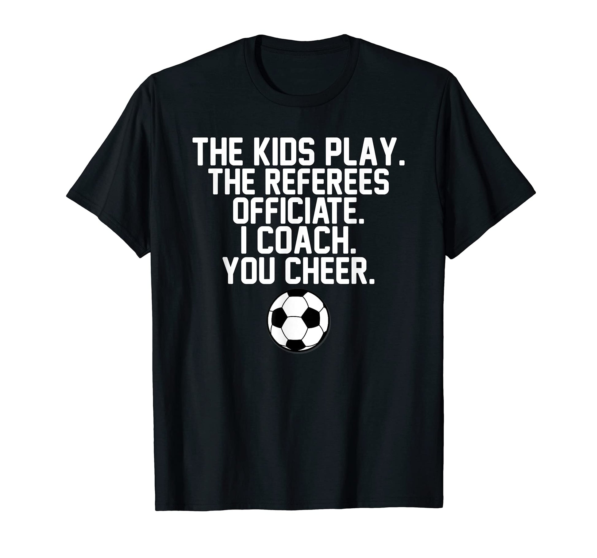 I Coach You Cheer Soccer Dad T-Shirt - Aesthetic Graphic for Adults - T-Shirt, Sweatshirt, Hoodie