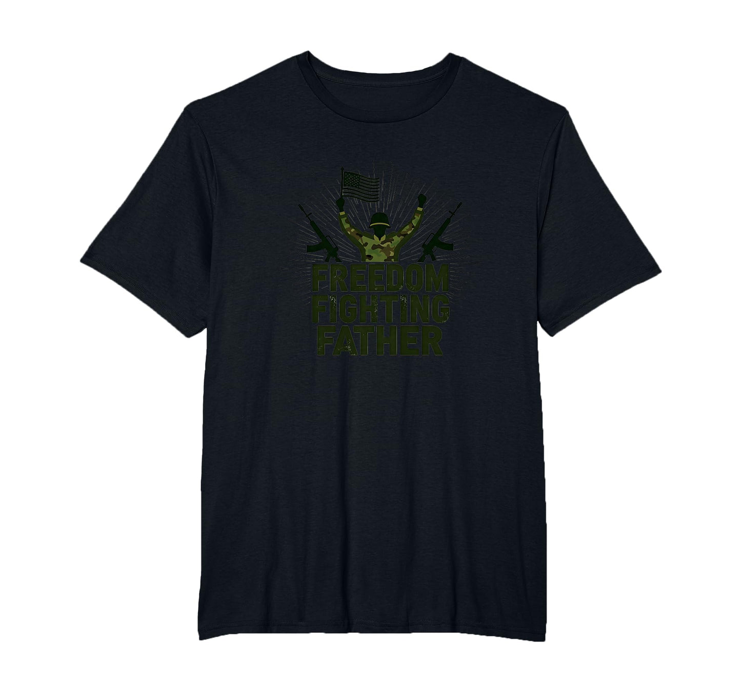 Army Dad Freedom Fighting Father T-Shirt - Novelty Apparel Men Women - T-Shirt, Sweatshirt, Hoodie