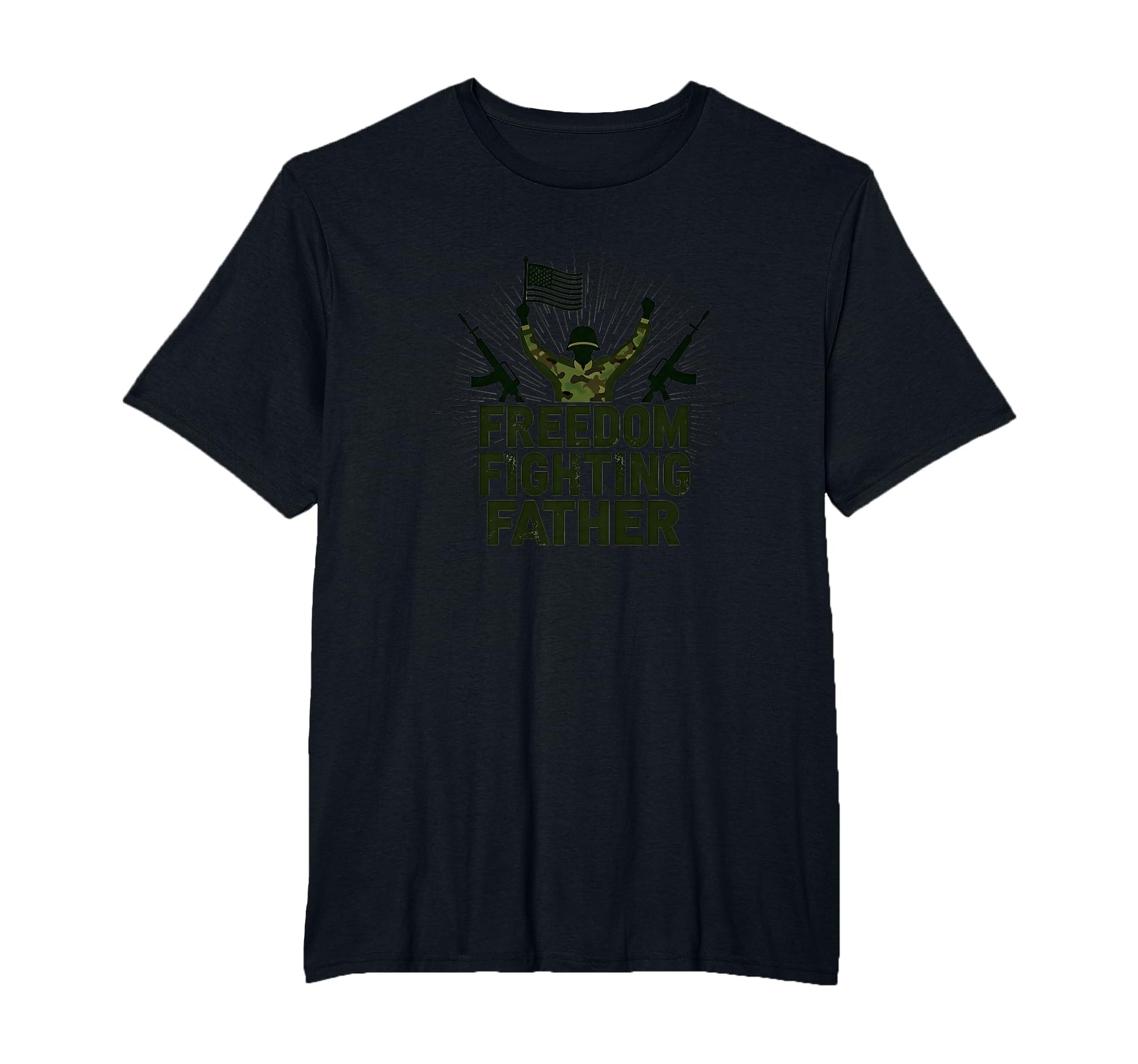 Army Dad Freedom Fighting Father T-Shirt - Novelty Apparel Men Women - T-Shirt, Sweatshirt, Hoodie