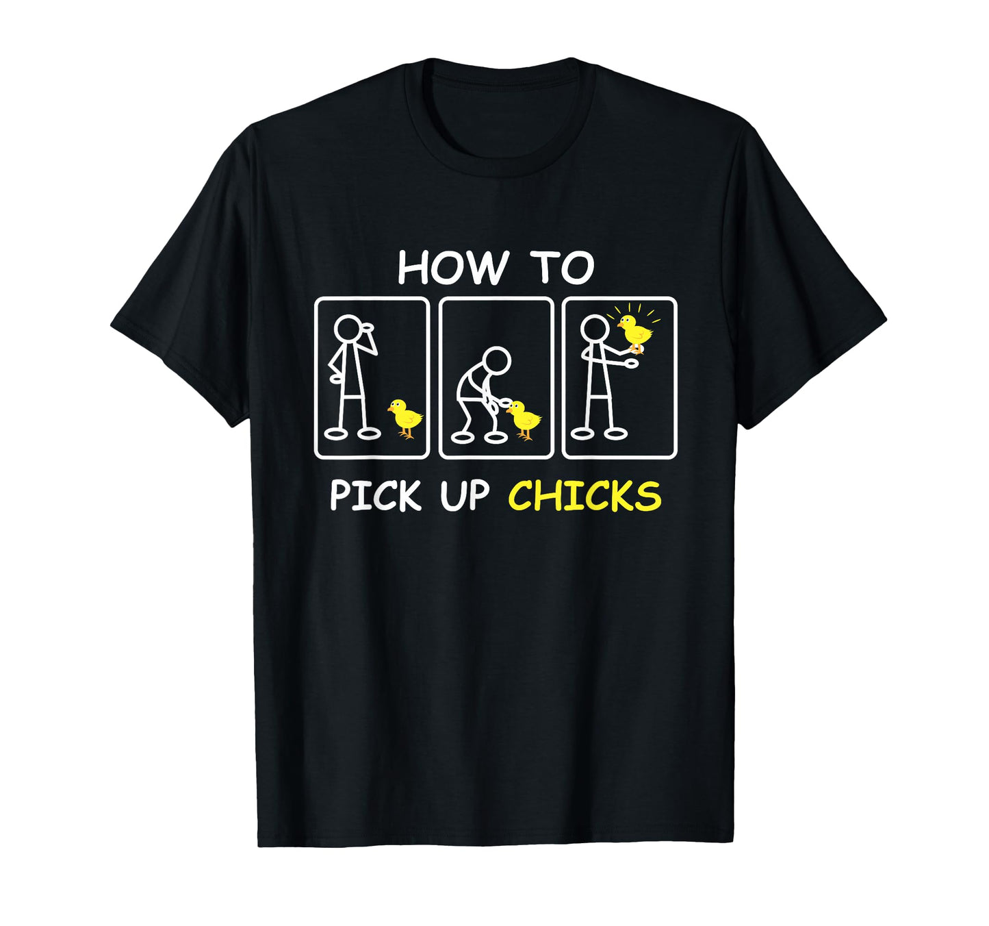 How To Pick Up Chicks Funny Farm T-Shirt - Custom Art Print Unisex - T-Shirt, Sweatshirt, Hoodie