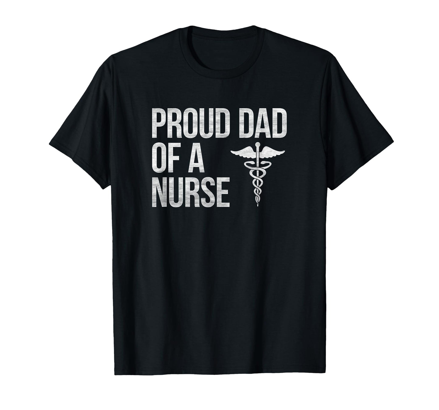 Proud Dad Nurse Nursing Rn Lpn Dad T-Shirt - Fun Novelty Design Unisex - T-Shirt, Sweatshirt, Hoodie