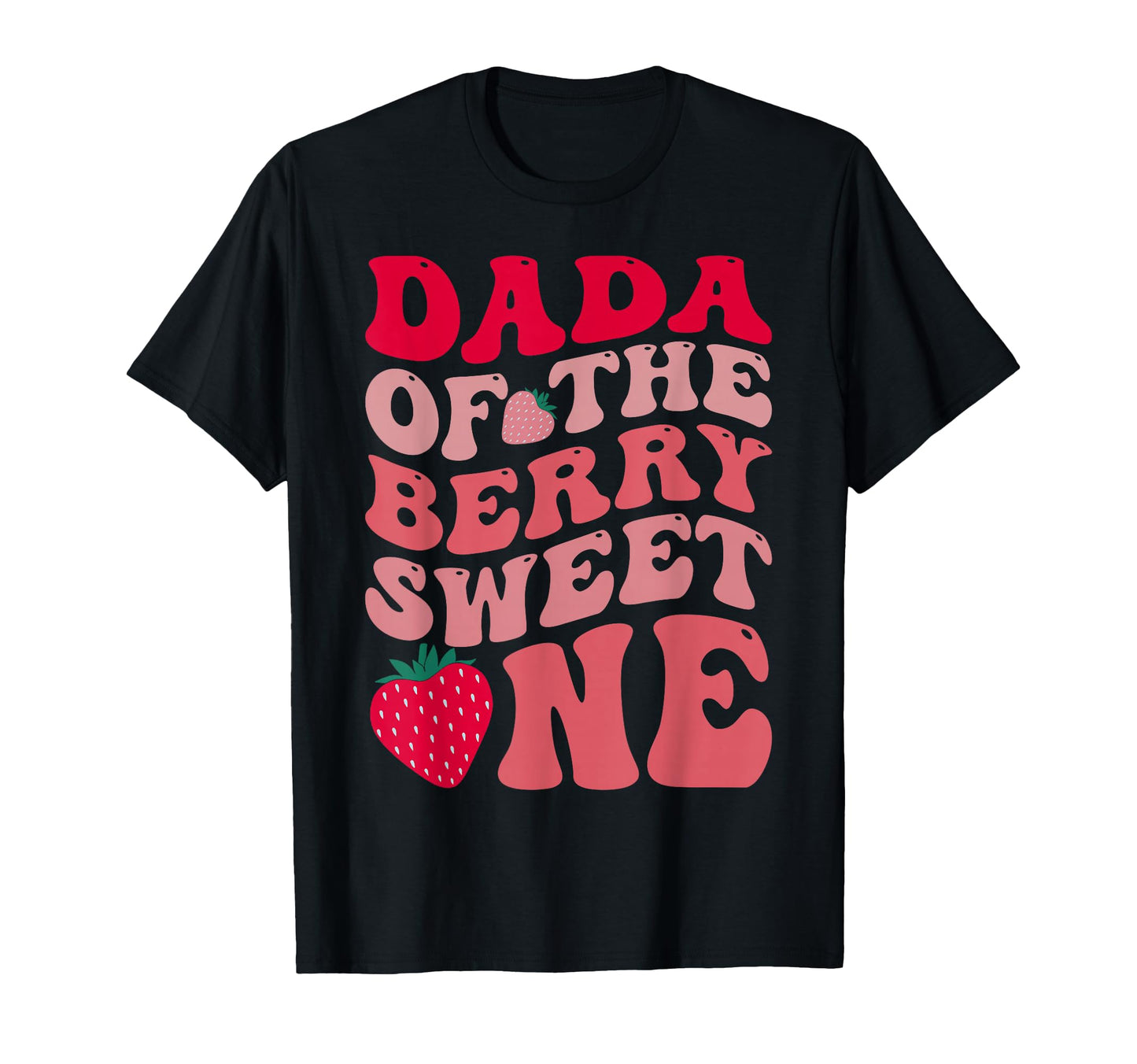Dada Berry Sweet One Strawberry First T-Shirt - Minimalist Print Unisex - T-Shirt, Sweatshirt, Hoodie