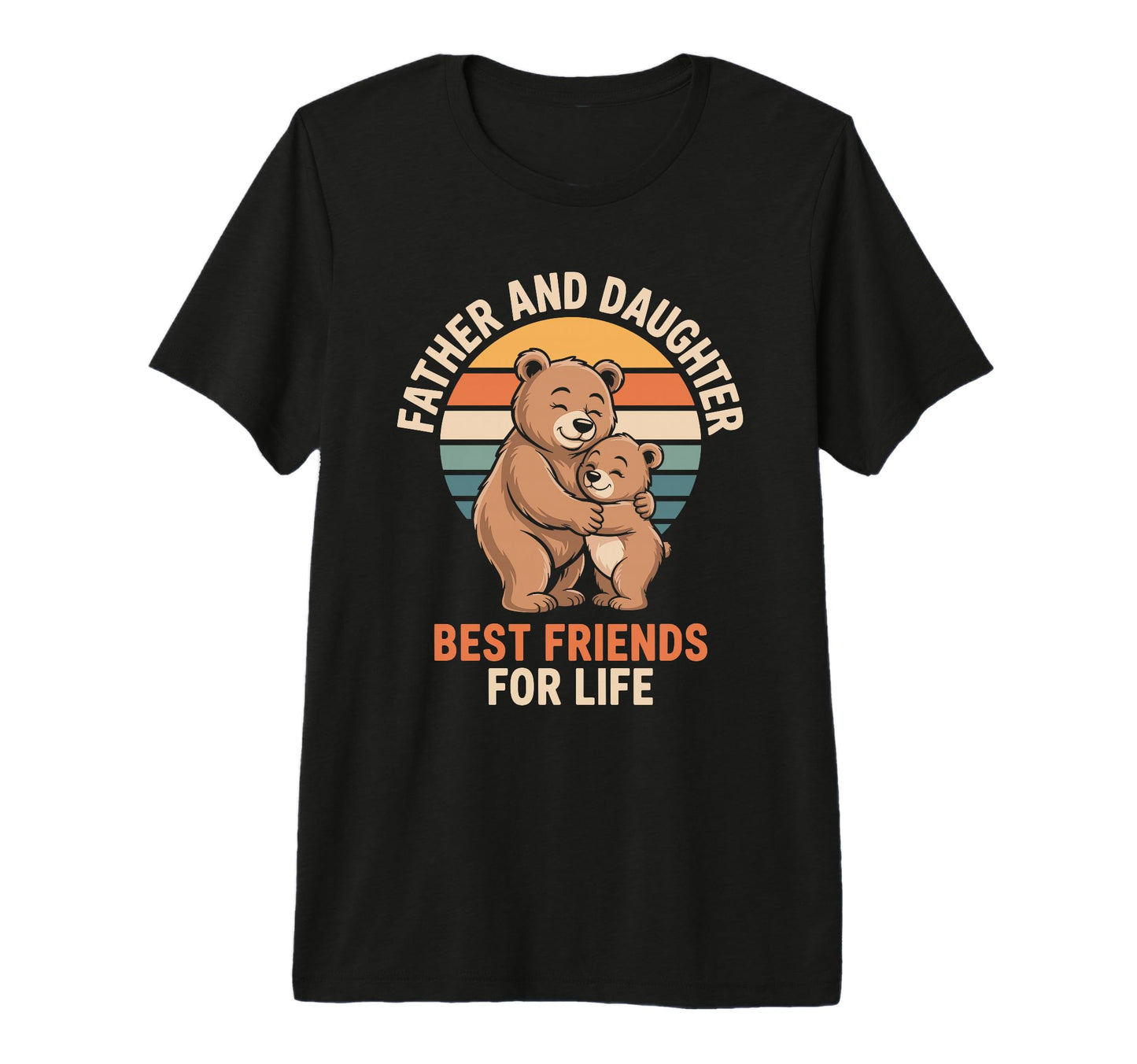 Father And Daughter Best Friends T-Shirt - Casual Everyday Wear Unisex - T-Shirt, Sweatshirt, Hoodie
