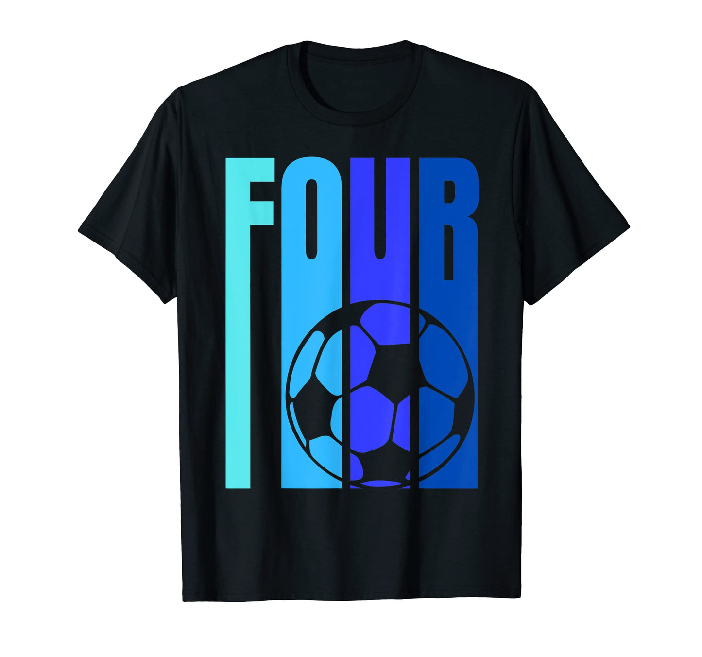 Soccer Fourth Birthday Four Year T-Shirt - Novelty Apparel Men Women - T-Shirt, Sweatshirt, Hoodie