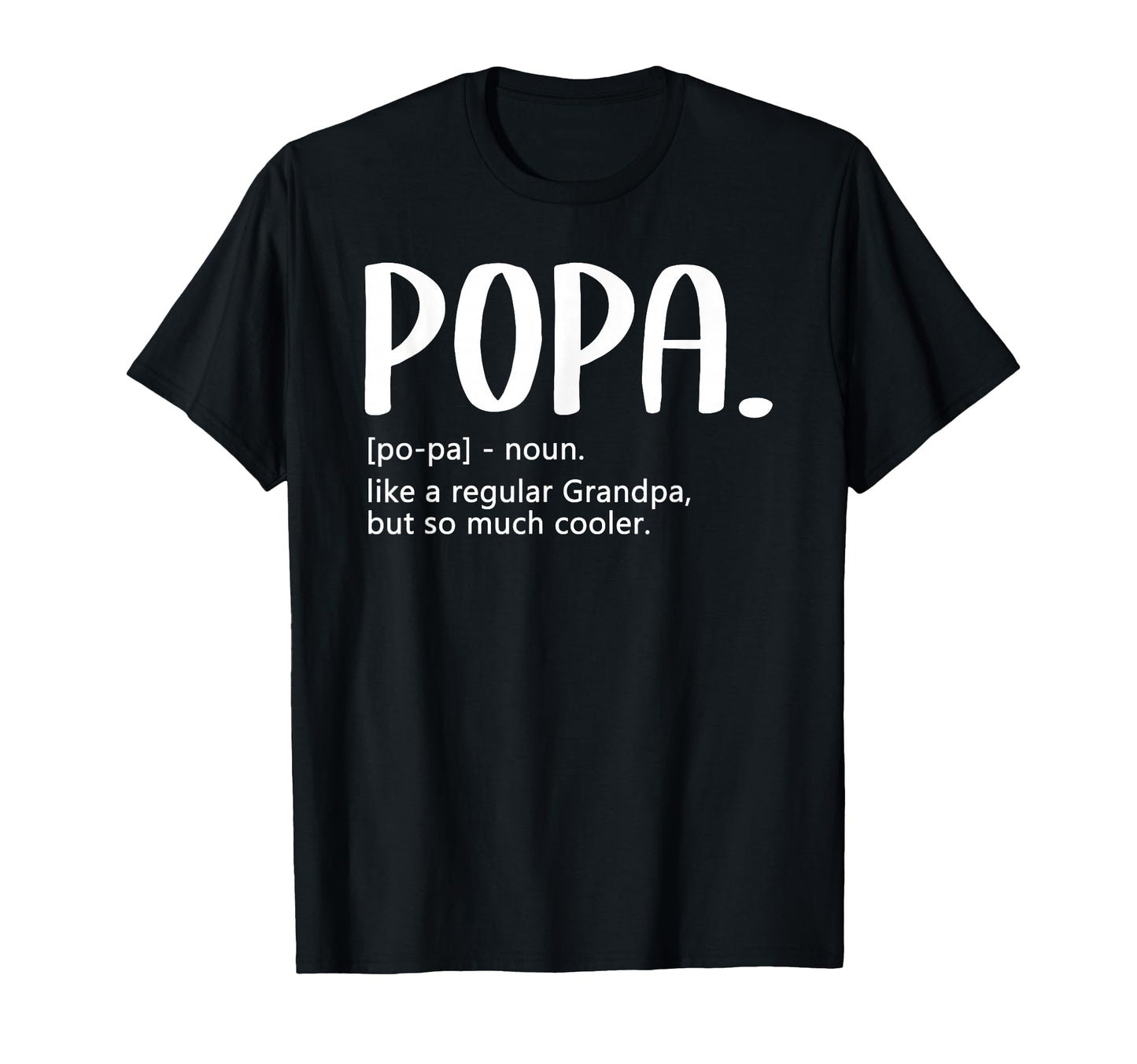 Popa Tshirts Fathers Day Regular T-Shirt - Fun Novelty Design Men Women - T-Shirt, Sweatshirt, Hoodie