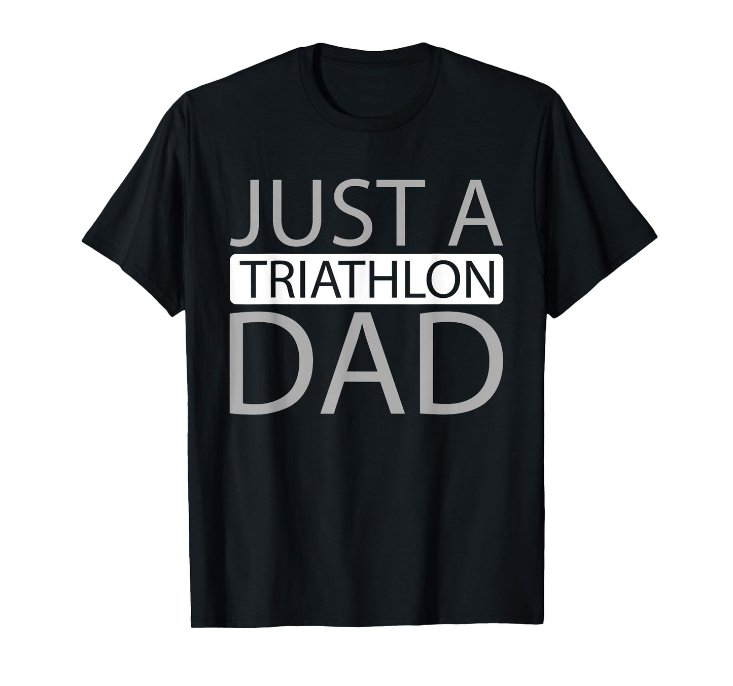 Triathlon Triathlete Cycling Running Just T-Shirt - Novelty Apparel Unisex - T-Shirt, Sweatshirt, Hoodie