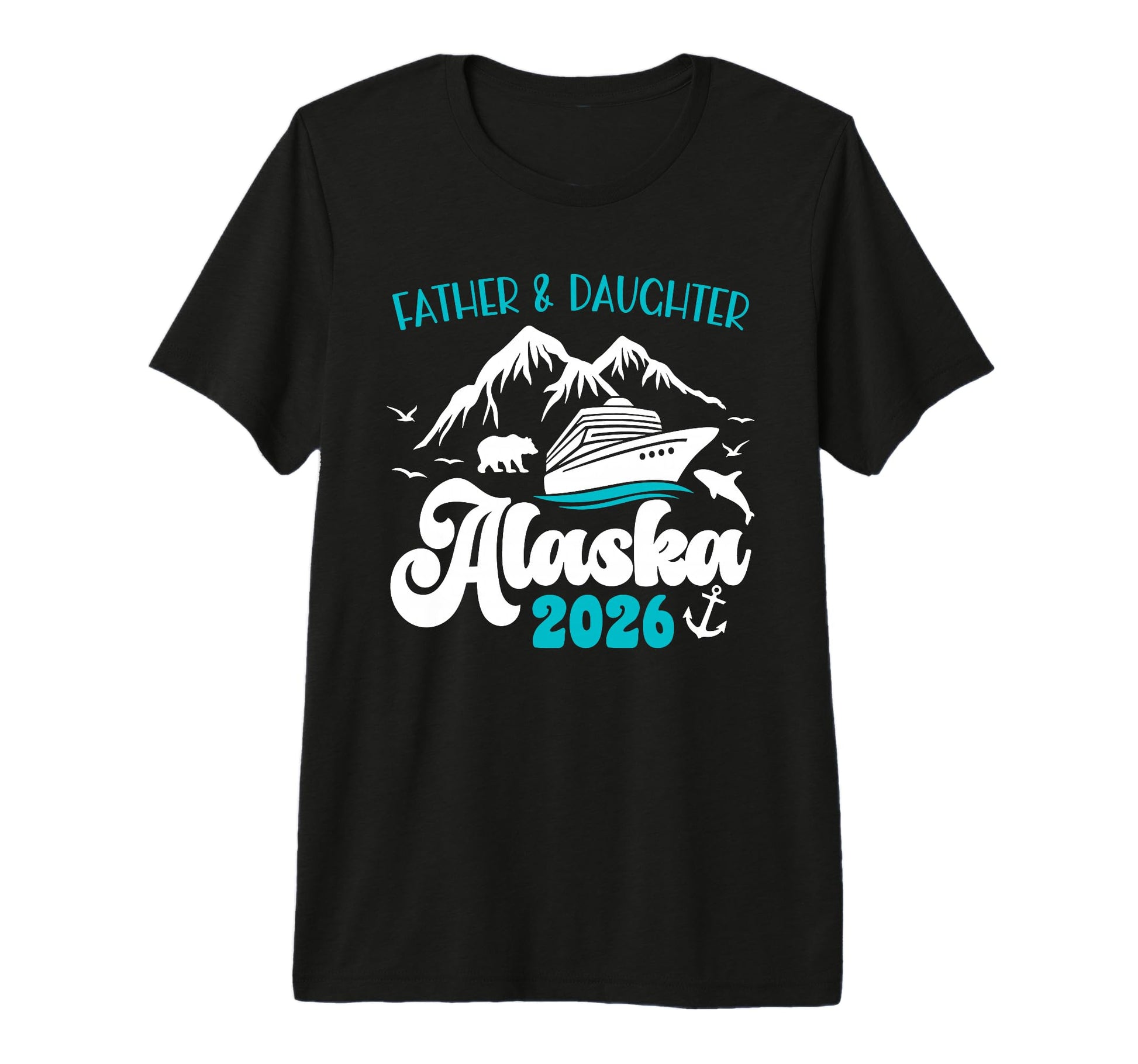Father Daughter Alaska Cruise 2026 T-Shirt - Custom Art Print Men Women - T-Shirt, Sweatshirt, Hoodie