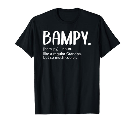 Bampy Tshirts Fathers Day Regular T-Shirt - Fun Novelty Design Unisex - T-Shirt, Sweatshirt, Hoodie