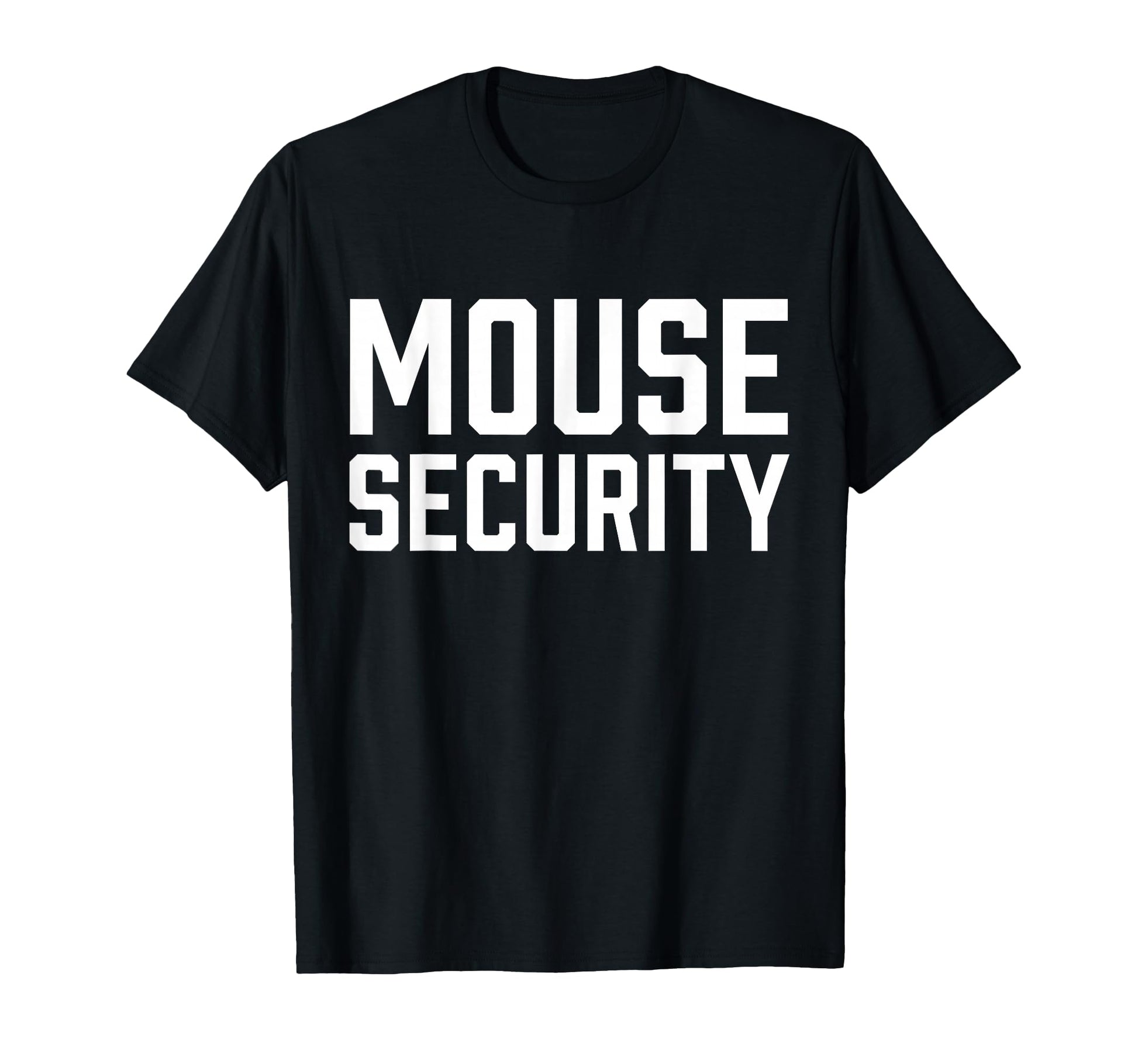 Mouse Security Birthday Family T-Shirt - Casual Everyday Wear Men Women - T-Shirt, Sweatshirt, Hoodie