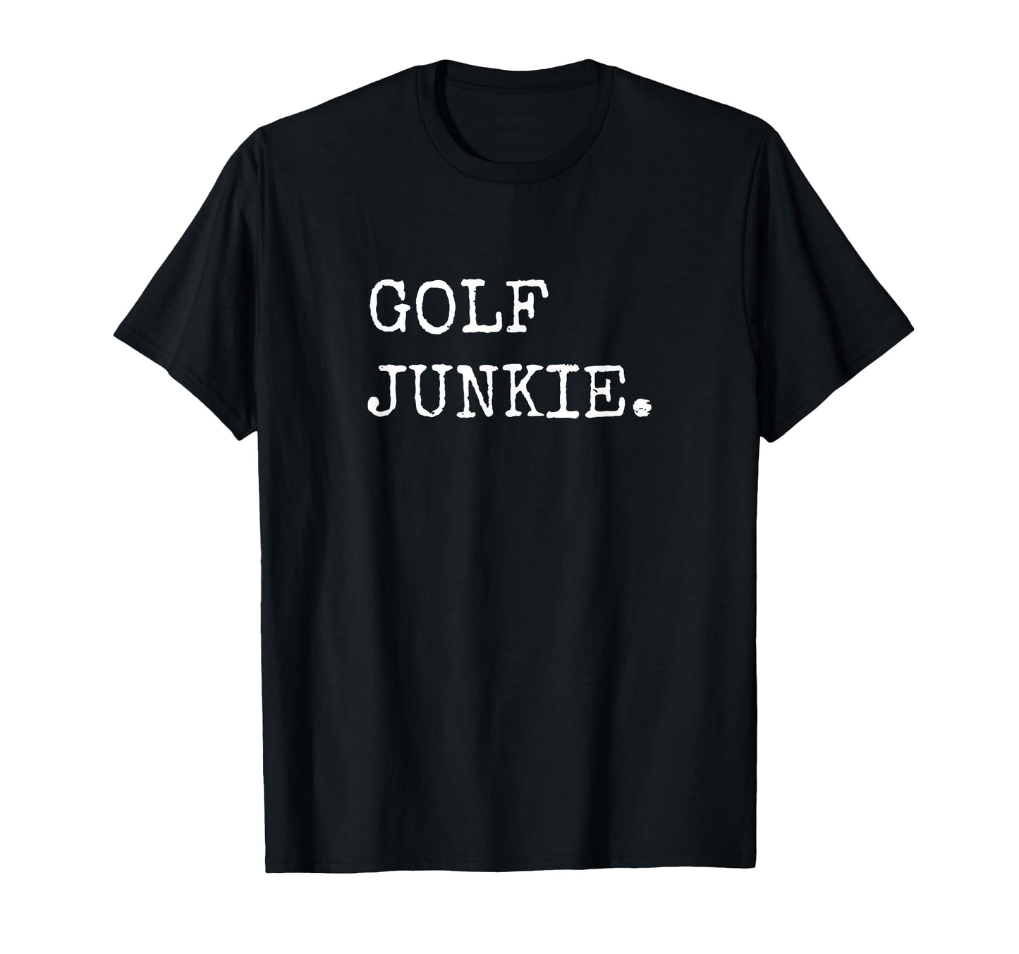 Funny Golfing Shirts Golf Junkie Golfer T-Shirt - Graphic Print for Adults - T-Shirt, Sweatshirt, Hoodie