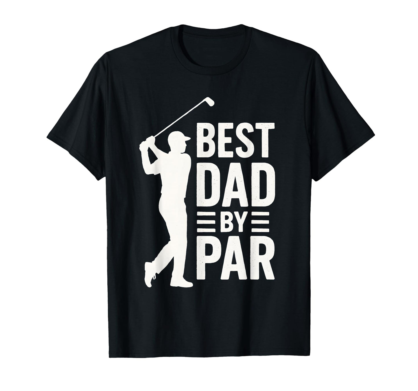Best Dad Par Golf Fathers Day Funny T-Shirt - Custom Art Print Men Women - T-Shirt, Sweatshirt, Hoodie