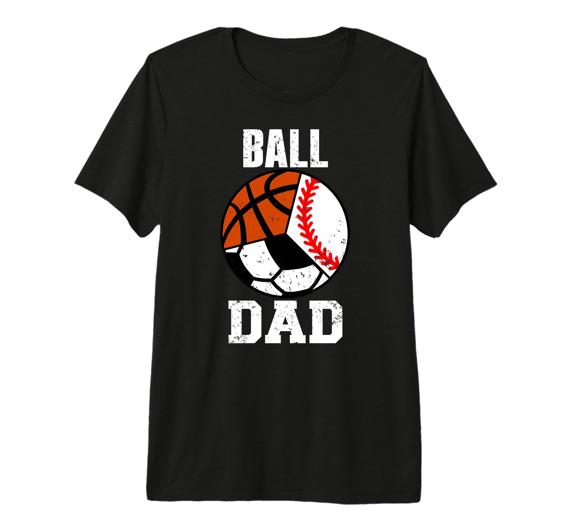 Mens Ball Dad Funny Baseball Soccer T-Shirt - Unique Graphic Unisex - T-Shirt, Sweatshirt, Hoodie