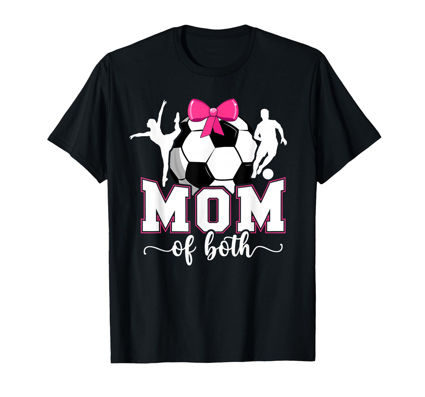 Mom Both Proud Soccer And Dance T-Shirt - Casual Everyday Wear Men Women - T-Shirt, Sweatshirt, Hoodie
