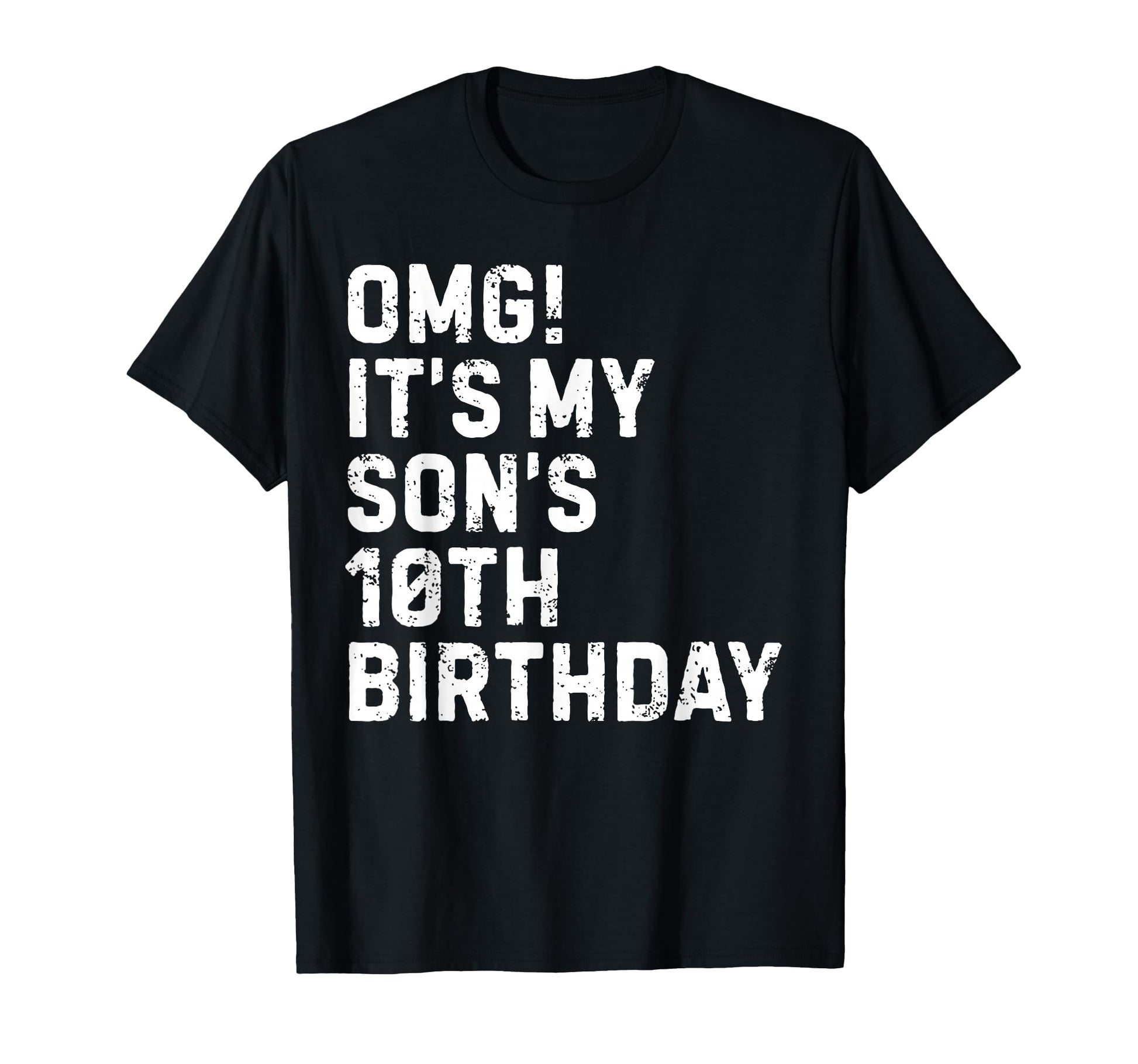 Omg Its My Sons 10Th Birthday 10 Year Old T-Shirt - Unique Graphic Unisex - T-Shirt, Sweatshirt, Hoodie