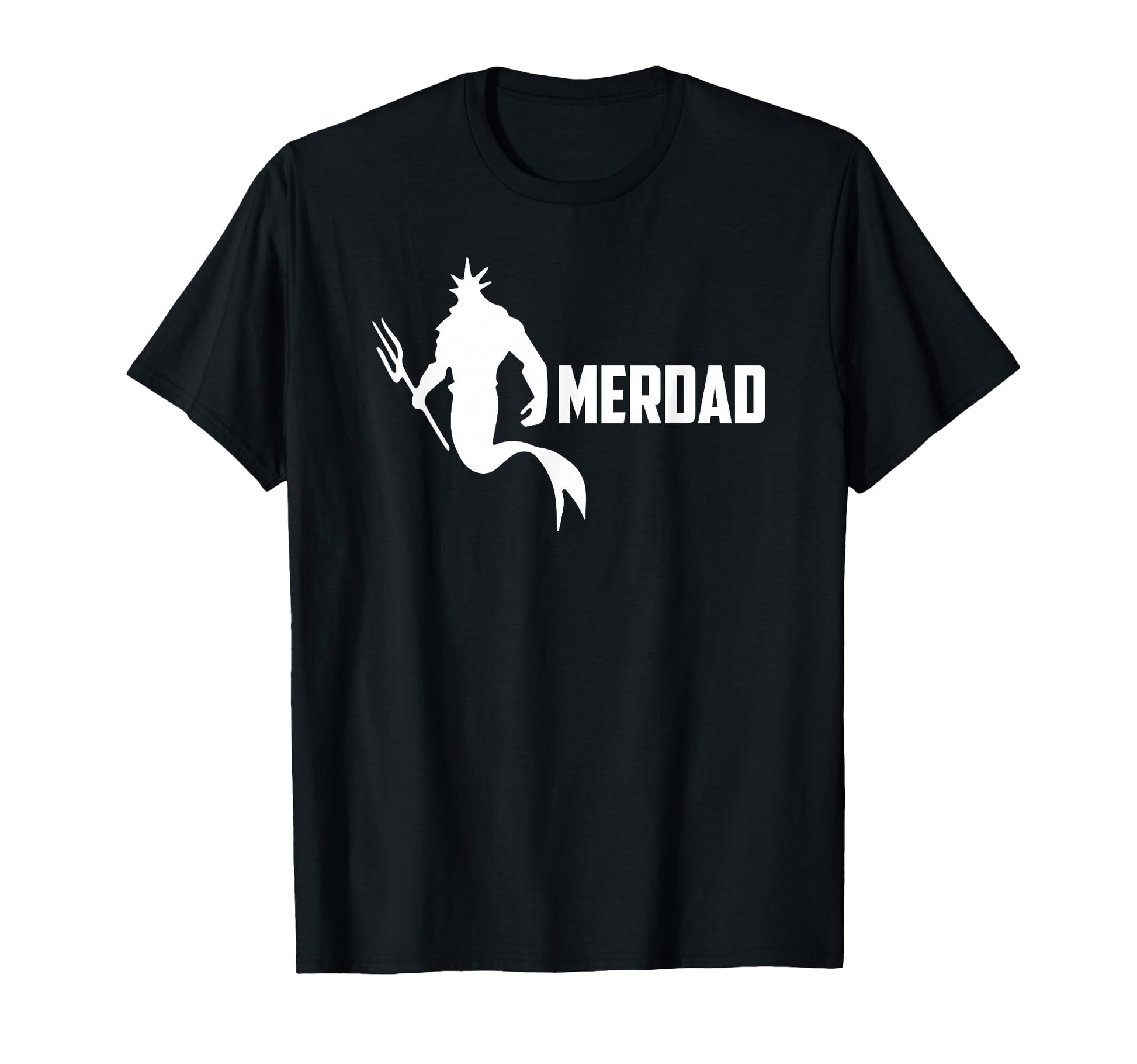 Merdad Funny Dad Mermaid T-Shirt - Trendy Graphic Men Women - T-Shirt, Sweatshirt, Hoodie