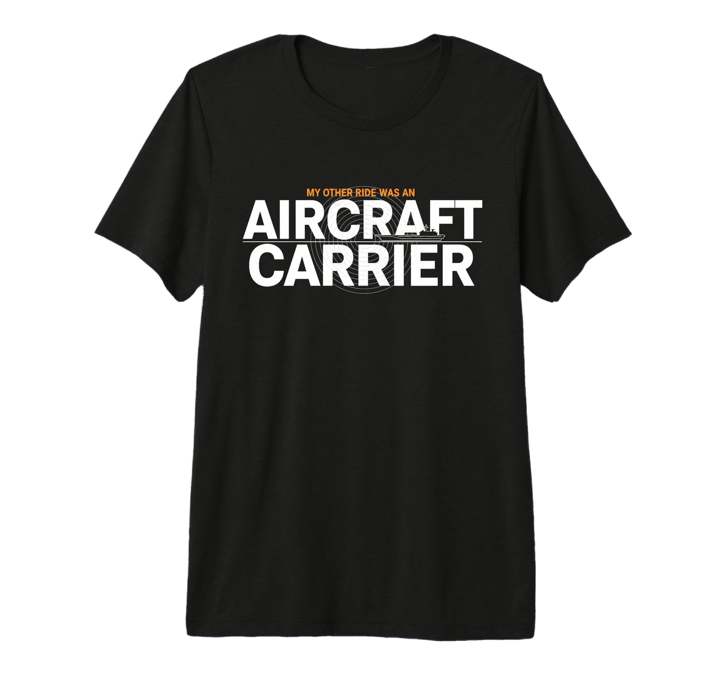My Other Ride Was Aircraft Carrier T-Shirt - Graphic Print for Adults - T-Shirt, Sweatshirt, Hoodie