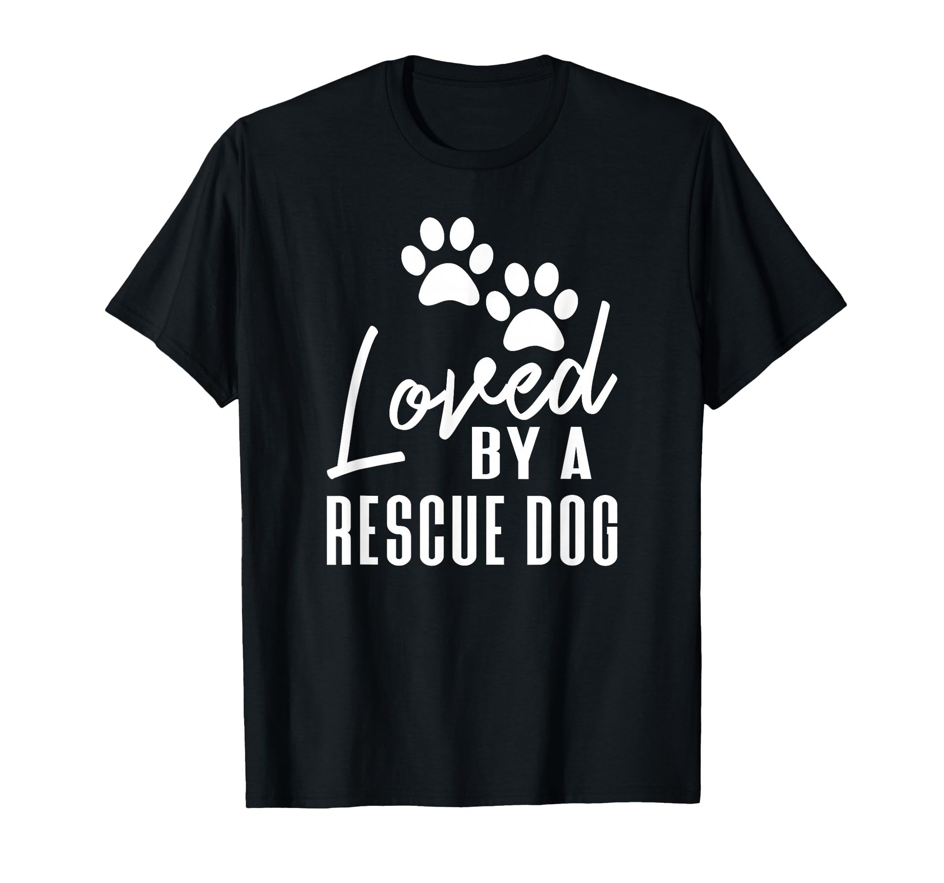 Loved Rescue Dog Foster Mom Rescue Dad T-Shirt - Novelty Apparel for Adults - T-Shirt, Sweatshirt, Hoodie