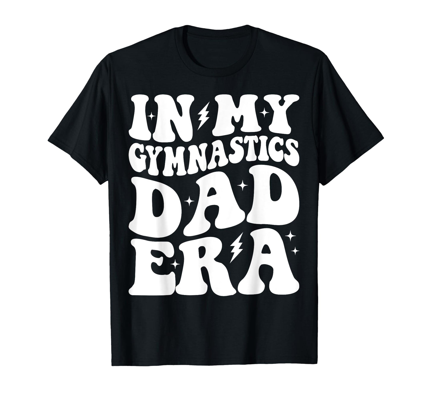 Groovy My Gymnastics Dad Era Funny T-Shirt - Fun Novelty Design Men Women - T-Shirt, Sweatshirt, Hoodie