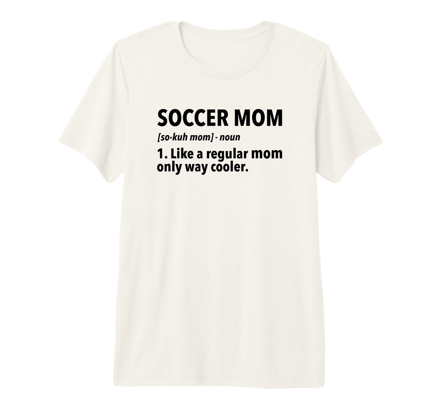 Soccer Mother Soccer Mom Definition Tri T-Shirt - Minimalist Print Unisex - T-Shirt, Sweatshirt, Hoodie