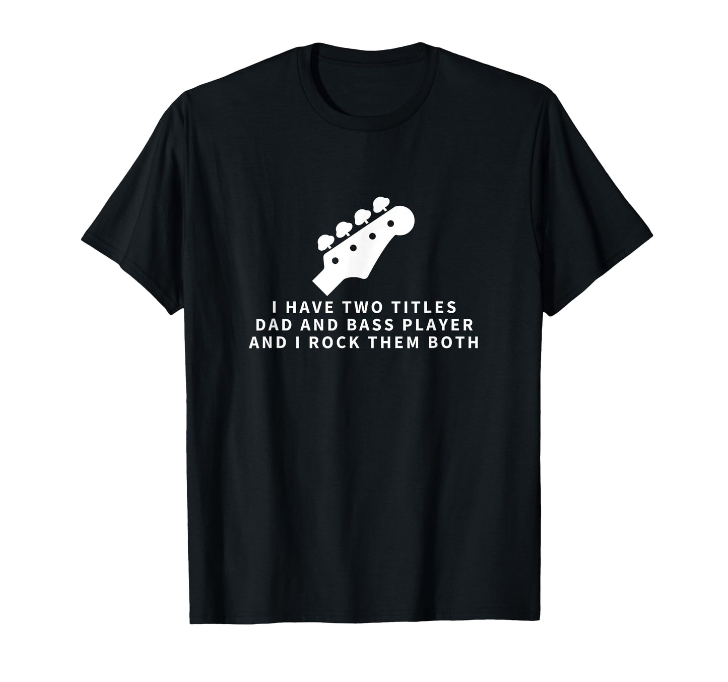 Bass Player And Dad Proud Funny Bass Guitar T-Shirt - Graphic Print Unisex - T-Shirt, Sweatshirt, Hoodie