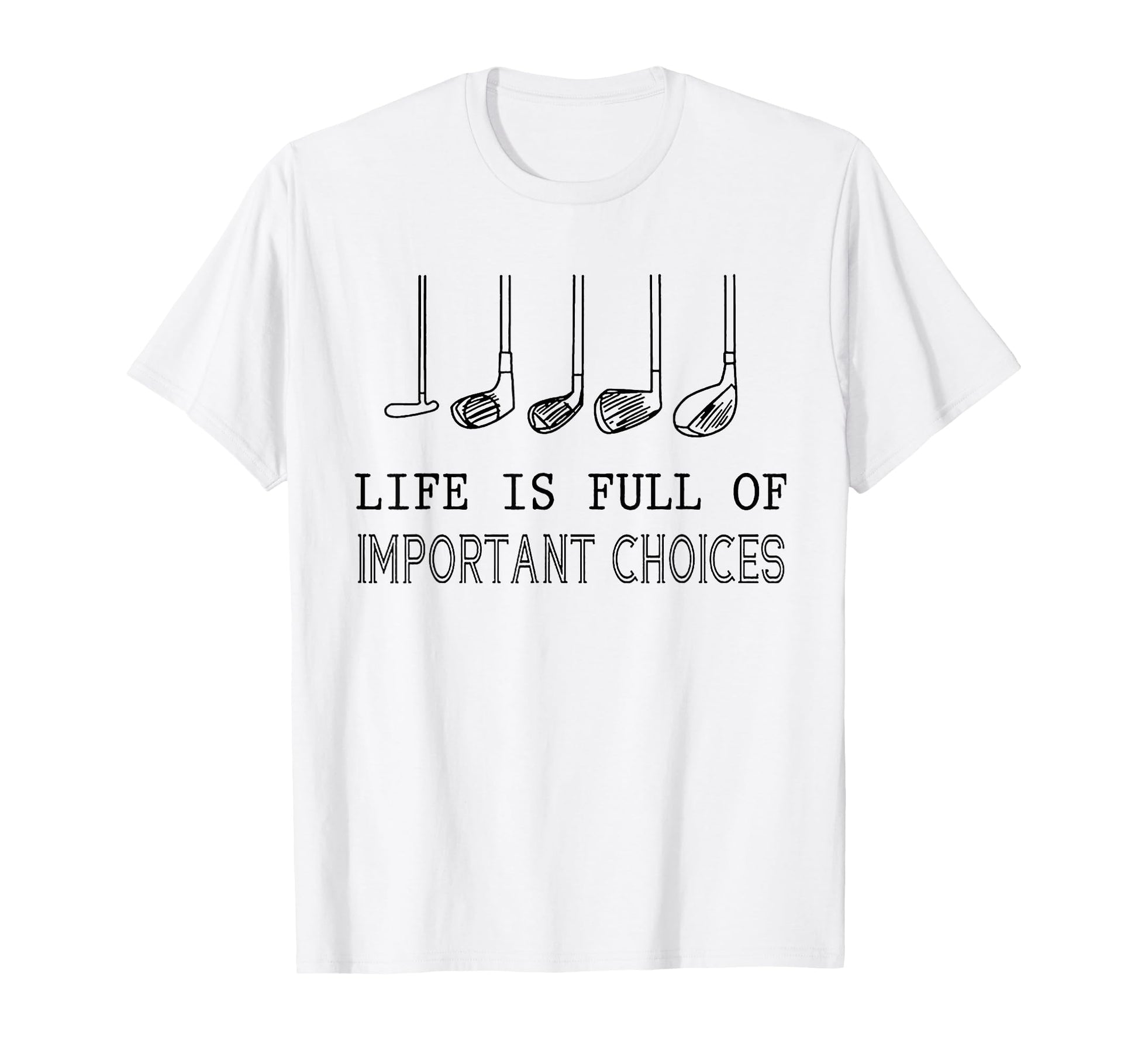 Funny Life Is Full Important Choices T-Shirt - Trendy Graphic for Adults - T-Shirt, Sweatshirt, Hoodie