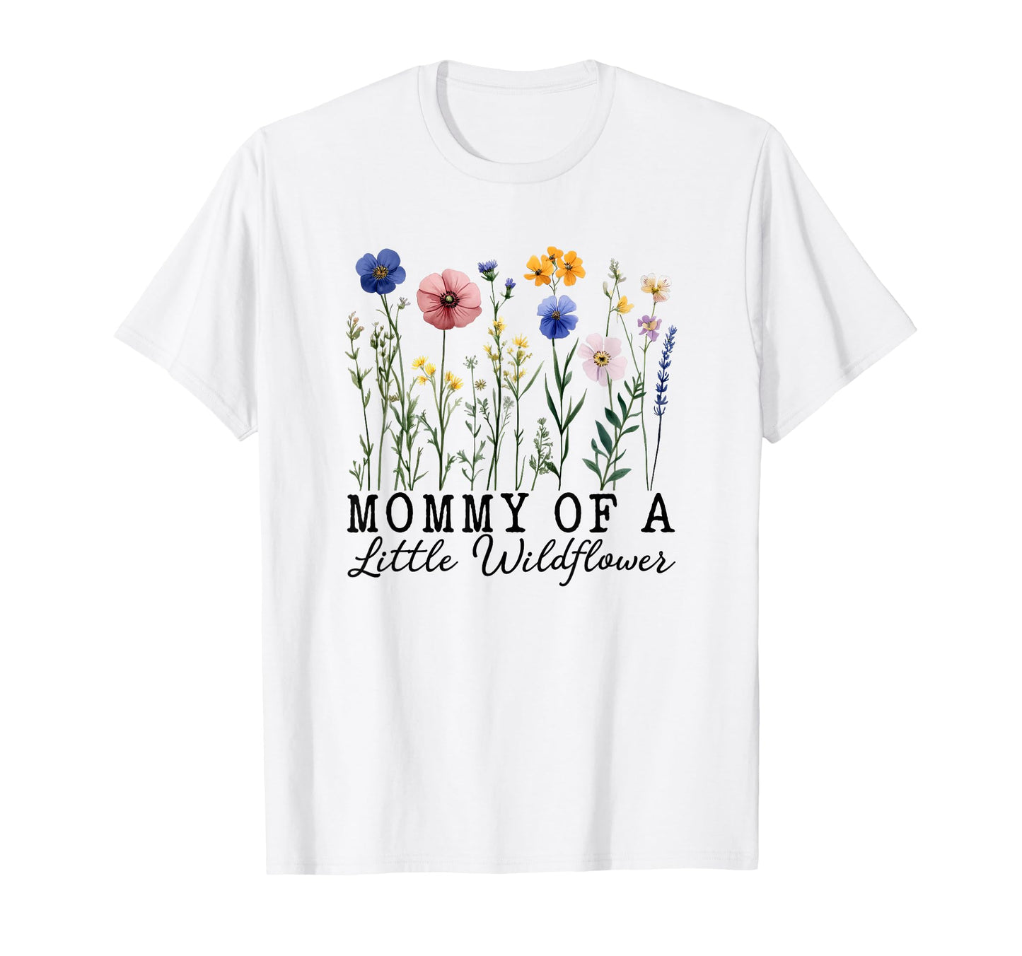 Mommy Little Wildflower Birthday Party T-Shirt - Novelty Apparel Unisex - T-Shirt, Sweatshirt, Hoodie