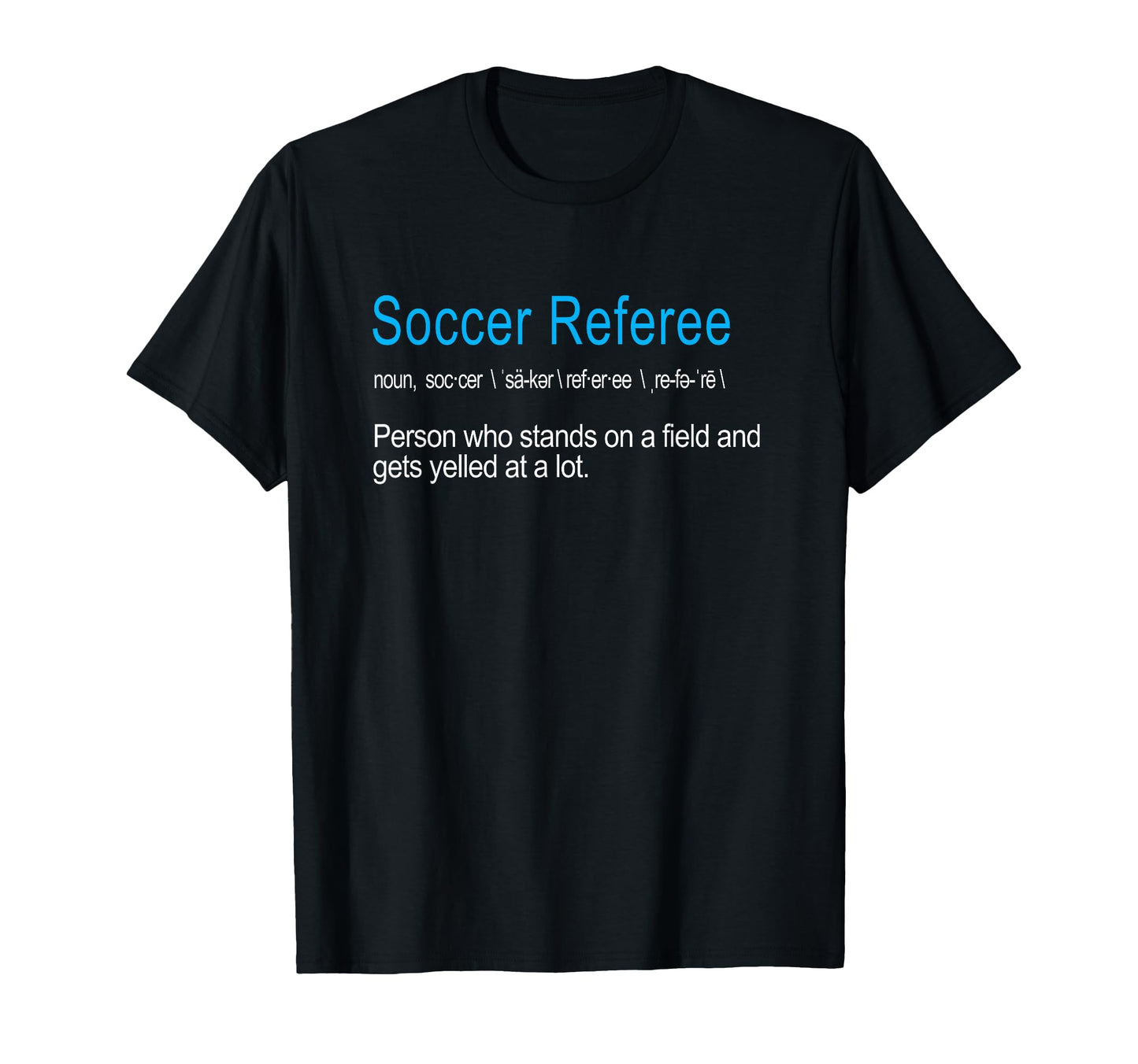 Best Hilarious Soccer Referee T-Shirt - Fun Novelty Design Unisex - T-Shirt, Sweatshirt, Hoodie