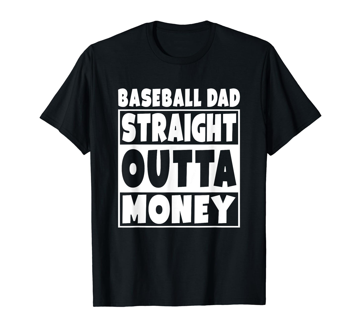 Mens Baseball Dad Straight Out Money T-Shirt - Aesthetic Graphic Unisex - T-Shirt, Sweatshirt, Hoodie