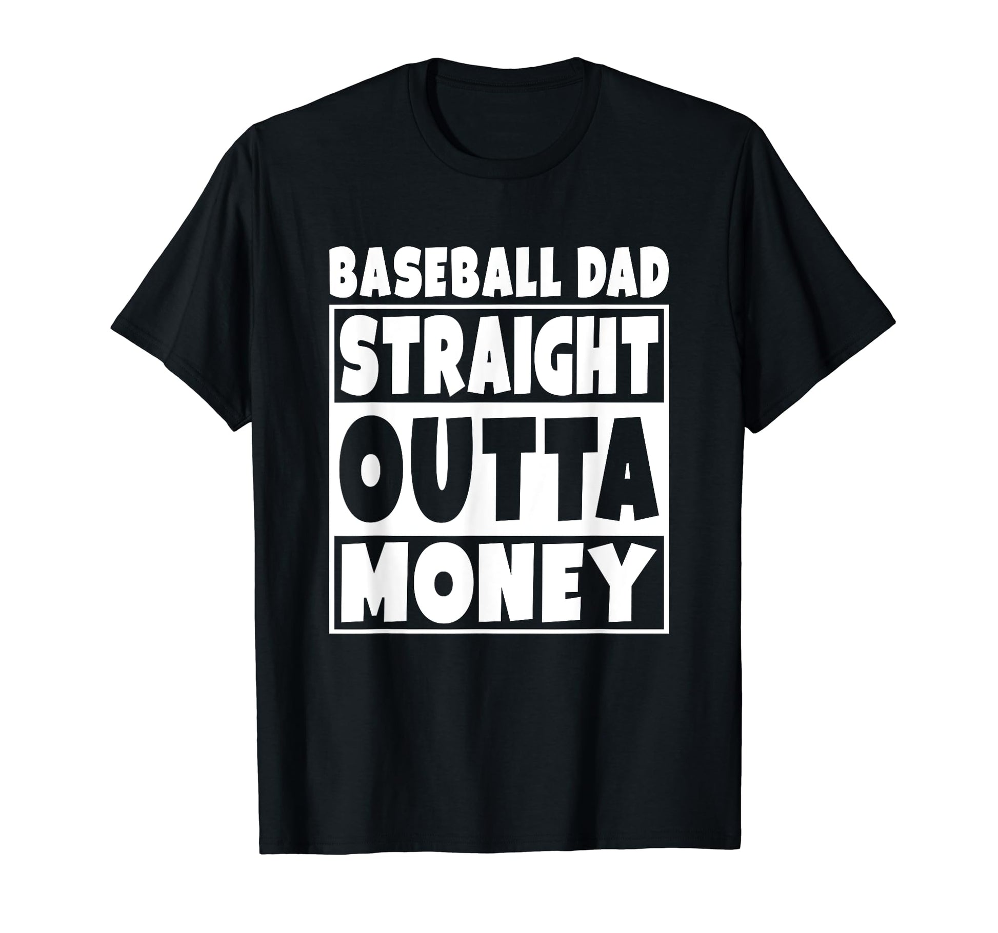Mens Baseball Dad Straight Out Money T-Shirt - Aesthetic Graphic Unisex - T-Shirt, Sweatshirt, Hoodie