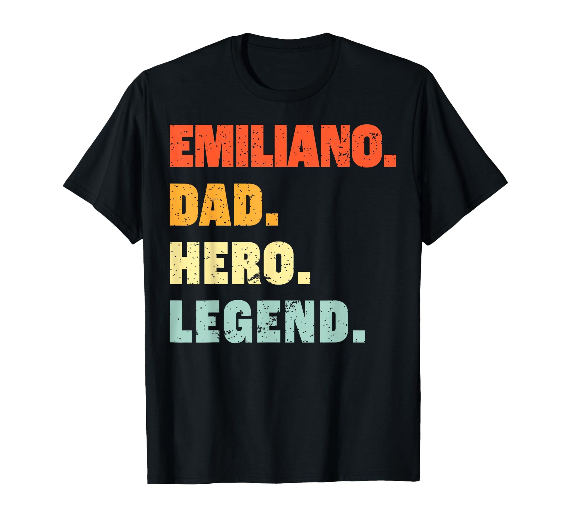 Emiliano Dad Hero Legend Personalized Name T-Shirt - Trendy Graphic Unisex - T-Shirt, Sweatshirt, Hoodie