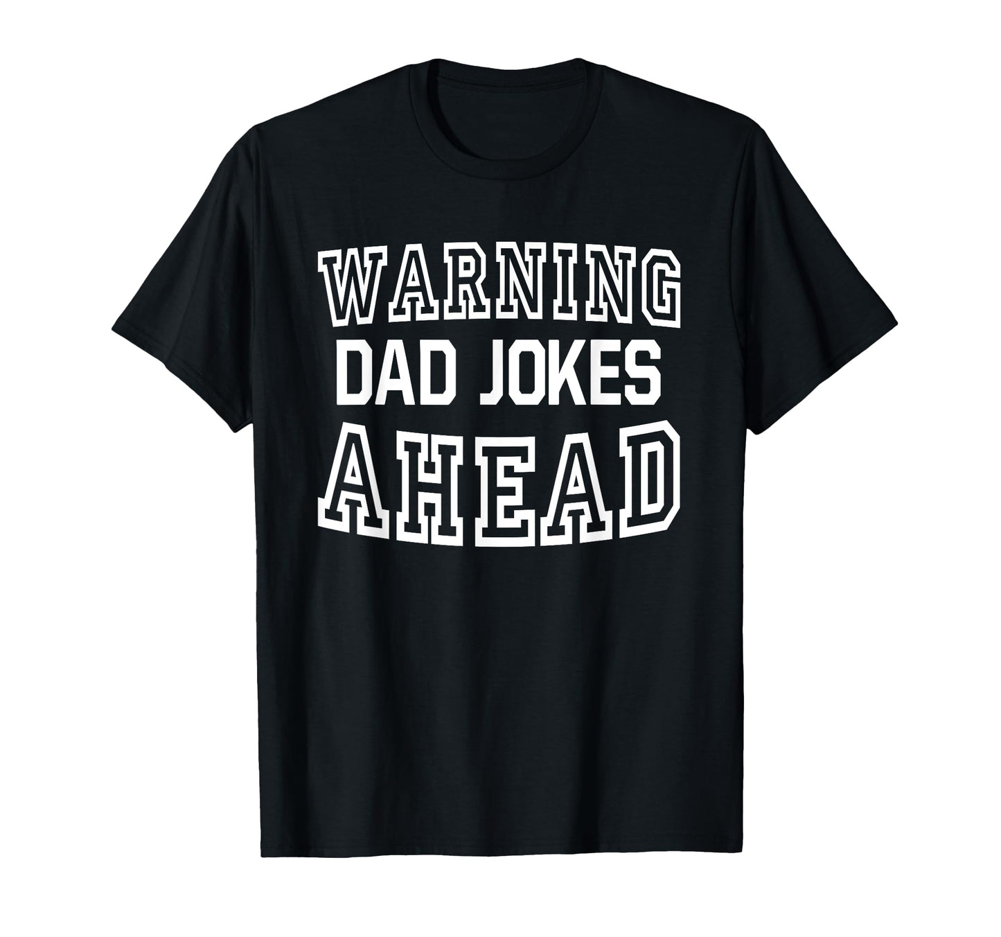 Funny Dad Warning Dad Jokes Ahead Dad Jokes T-Shirt - Graphic Print Unisex - T-Shirt, Sweatshirt, Hoodie