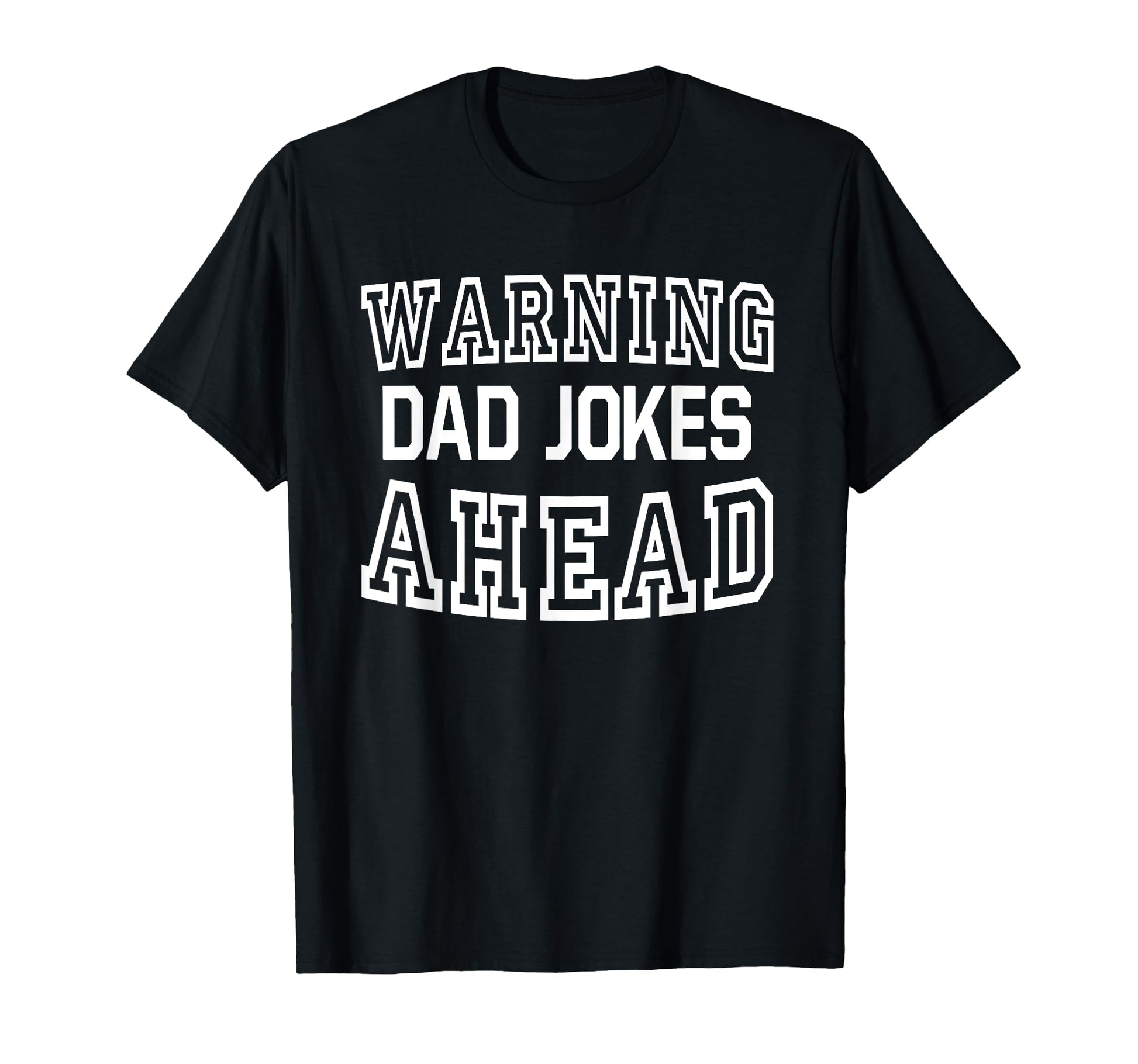 Funny Dad Warning Dad Jokes Ahead Dad Jokes T-Shirt - Graphic Print Unisex - T-Shirt, Sweatshirt, Hoodie