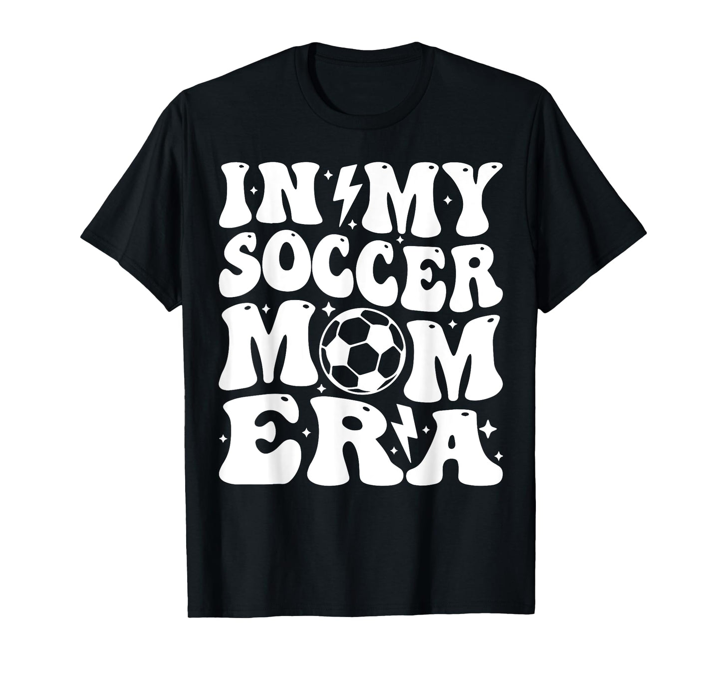 My Soccer Mom Era T Shir T T-Shirt - Graphic Print Unisex - T-Shirt, Sweatshirt, Hoodie