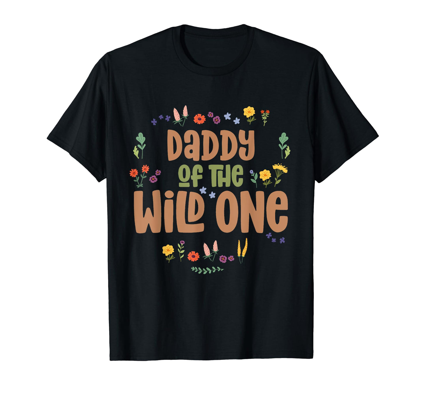 Daddy Birthday One Little Wild Flower 1St T-Shirt - Novelty Apparel Unisex - T-Shirt, Sweatshirt, Hoodie