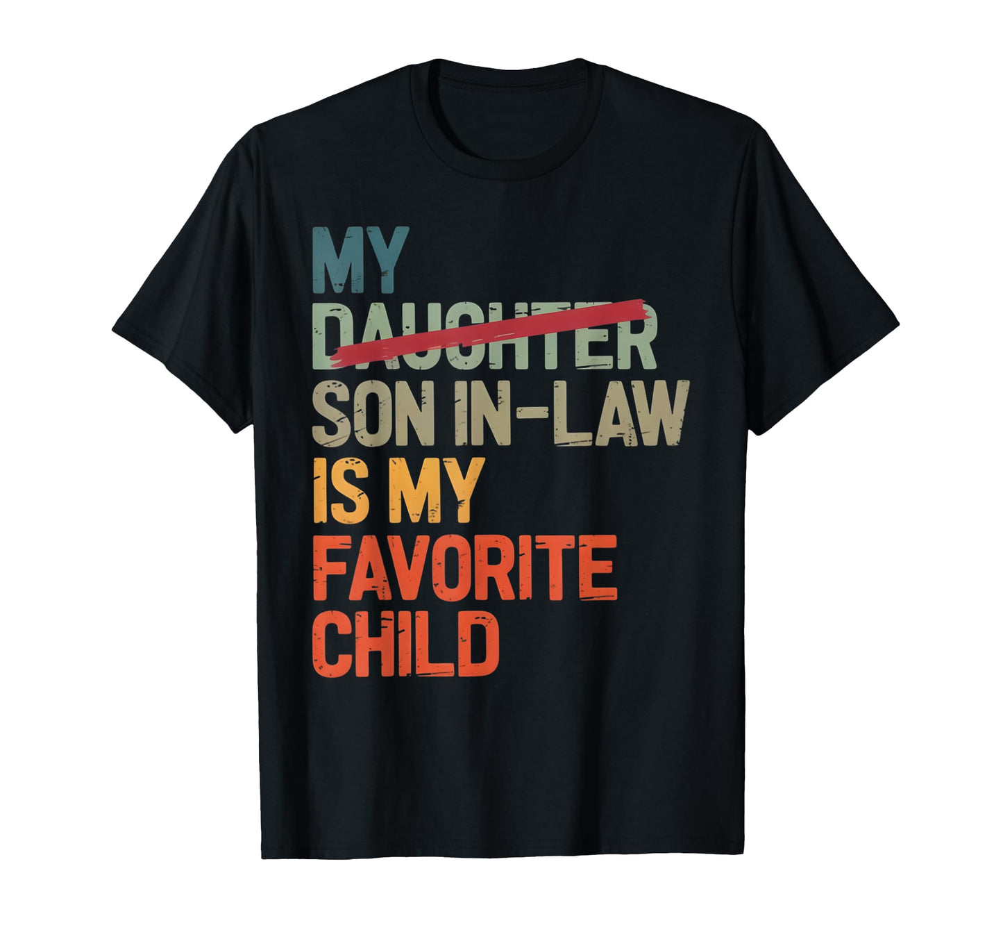 My Son Law Is My Favorite Child T-Shirt - Streetwear Style for Adults - T-Shirt, Sweatshirt, Hoodie