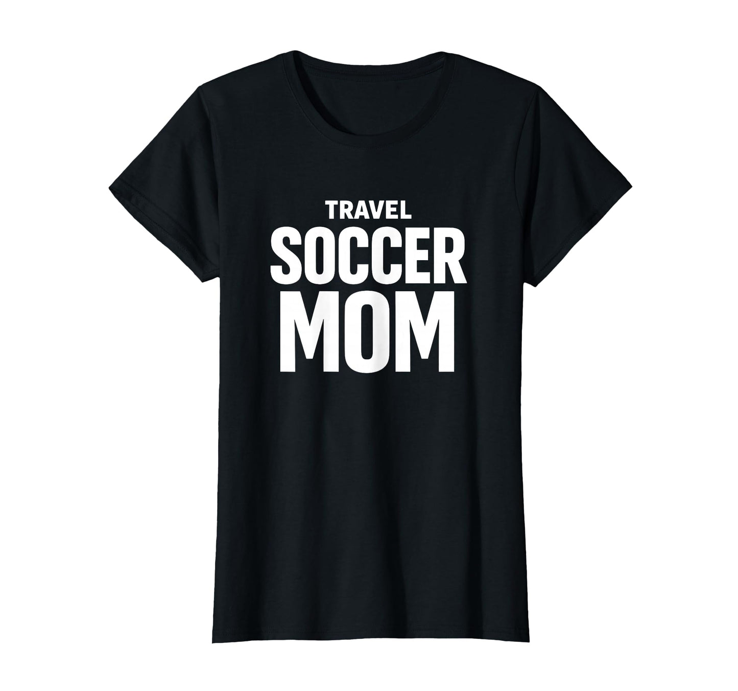 Travel Soccer Mom Team Support Tournament T-Shirt - Streetwear Style Unisex - T-Shirt, Sweatshirt, Hoodie