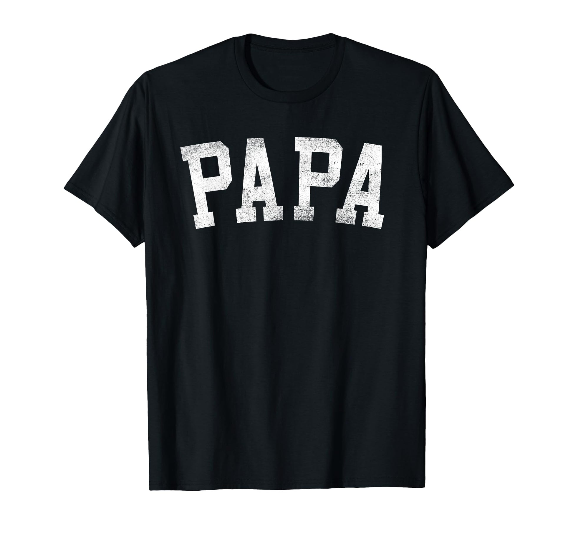 Papa Bold Font Fathers Day Papa T-Shirt - Casual Everyday Wear Unisex - T-Shirt, Sweatshirt, Hoodie